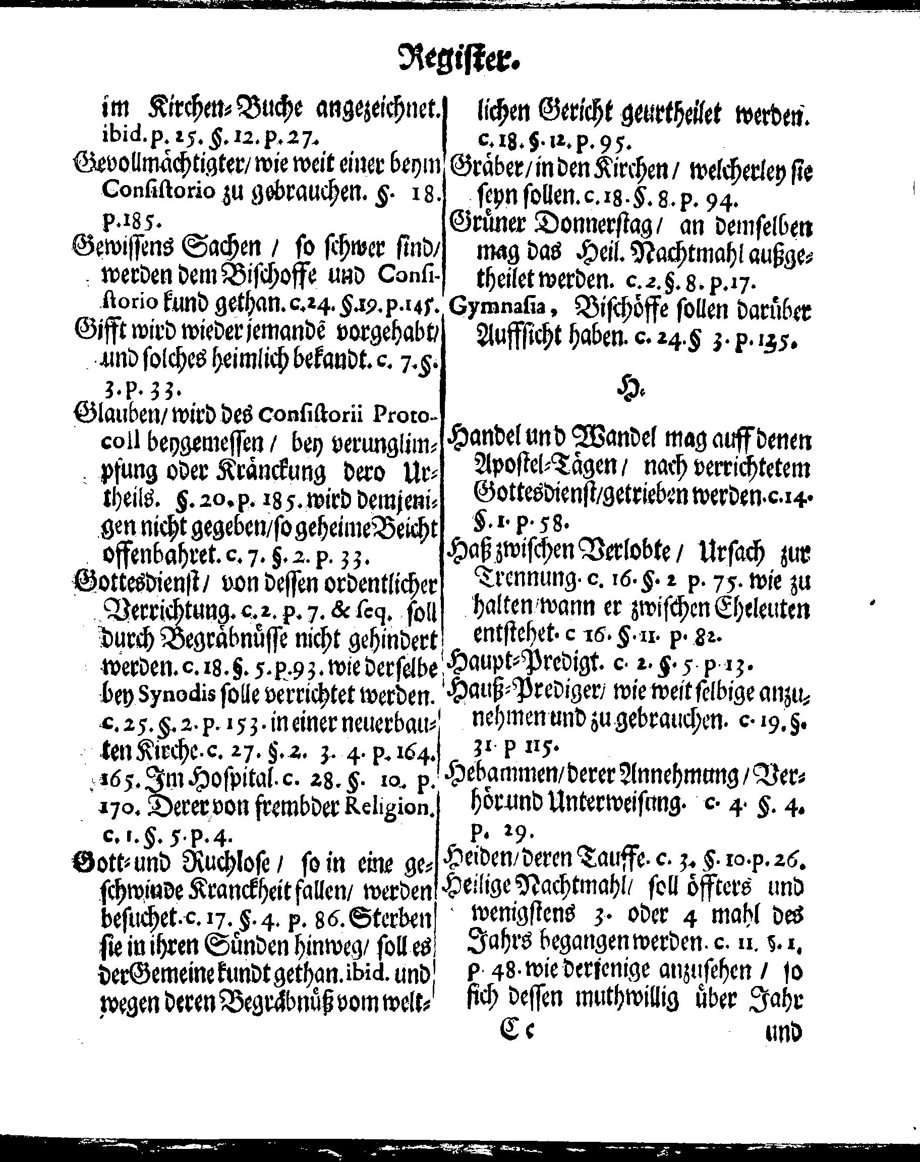 Kirchen-Gesetz und Ordnung, So der Großmächtigste König und Herr, Herr CARL, der Eilffte, Der Schweden, Gothen und Wenden König, [etc.] Im Jahr 1686 hat verfassen und Im Jahr 1687 im Druck außgehen und publiciren lassen. Mit denen dazu gehörigen Verordnungen.