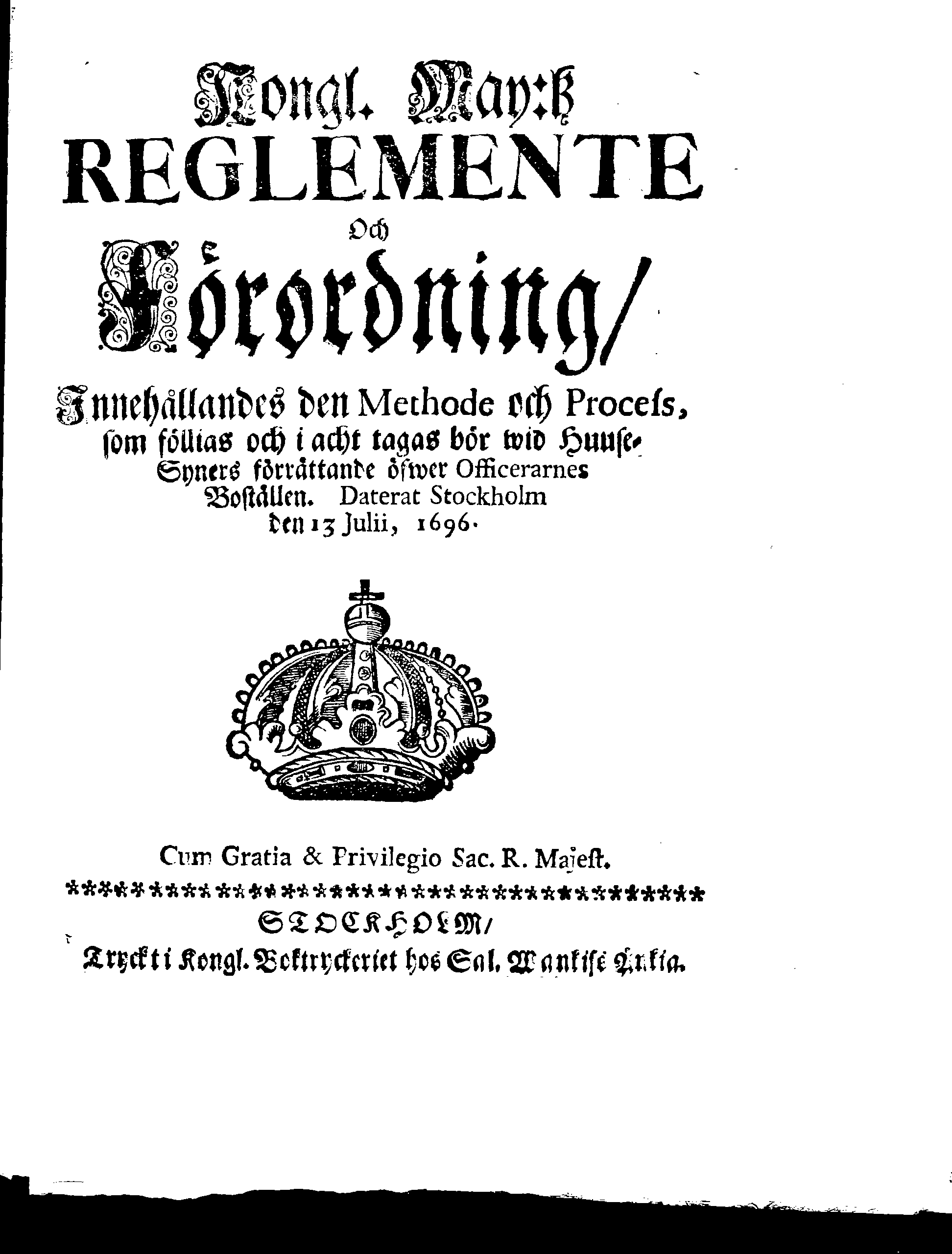 Kongl. May:tz REGLEMENTE Och Förordning, Innehållandes den Methode och Process, som föllias och i acht tagas bör wid Huuse-Syners förrättande öfwer Officerarnes Boställen