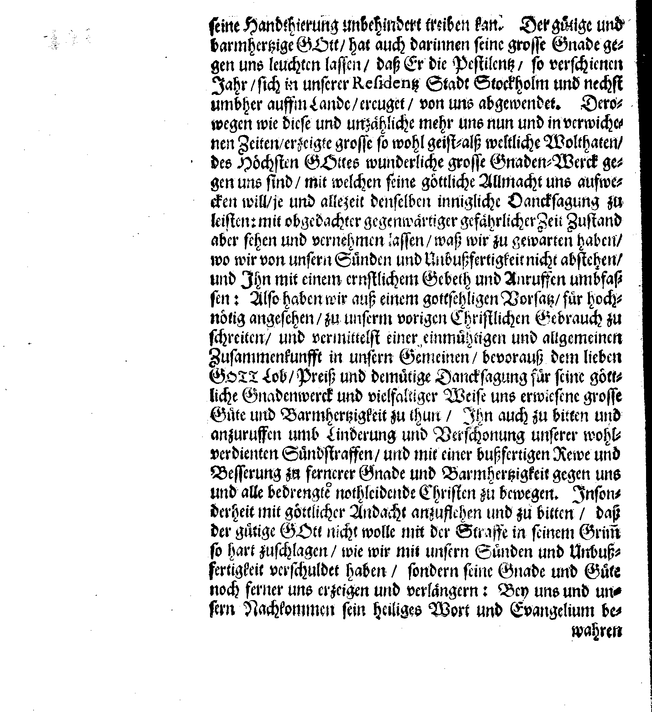Ihrer Königl. Mayst. Unsers Allergnädigsten Königs und Herrn, [etc.] [etc.] PLACAT, Auff drey allgemeine Solenne Betetage, so in dem Königreiche Schweden und GroßFürstenthumb Finland, sampt allen dessen unterliegenden Landschafften, in diesem itslauffenden Jahr, sollen gehalten und gefeyret werden