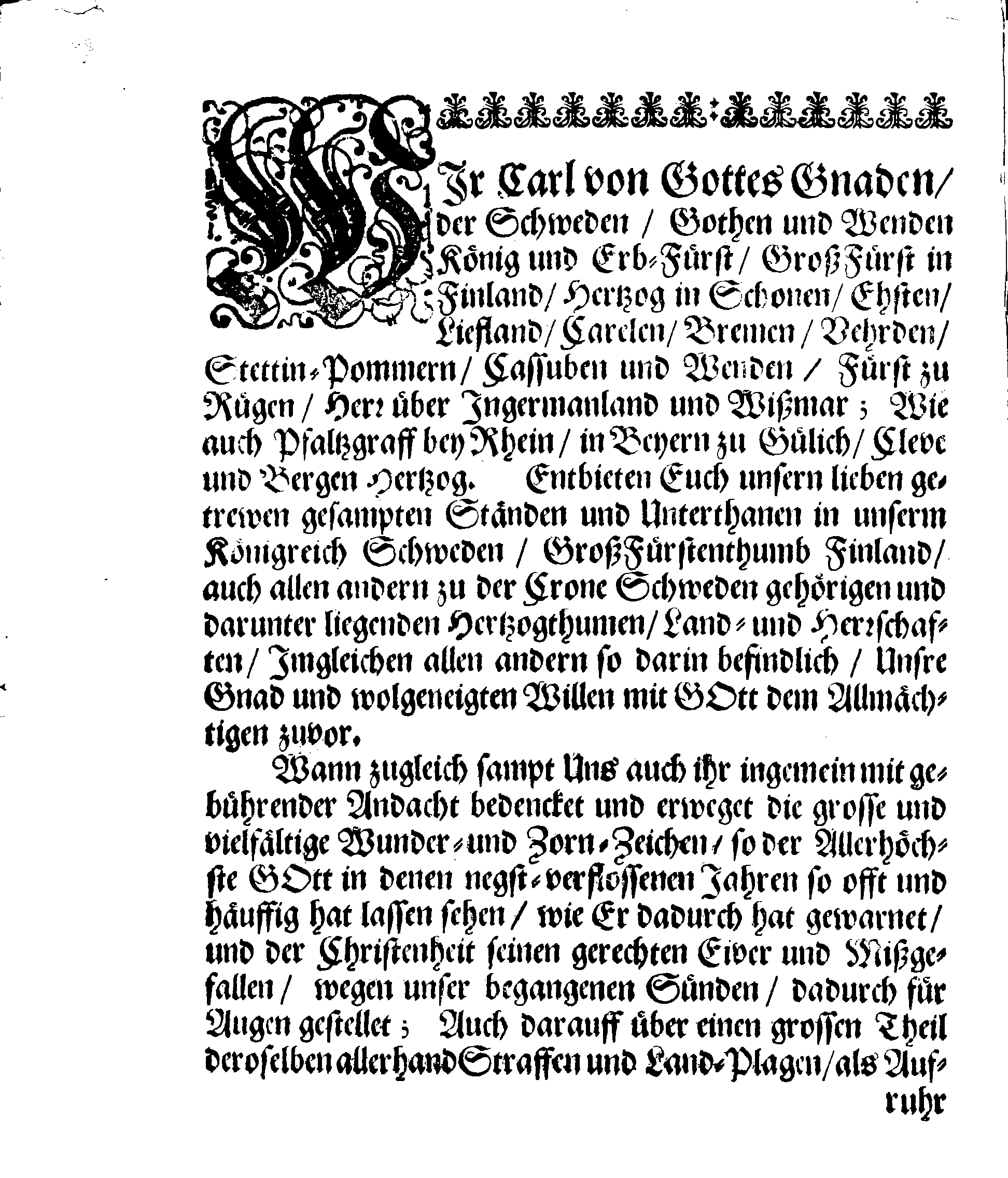 Königl. Majest. PLACAT, Wegen der drey Allgemeinen Solennen Danck-Fast- und Bettagen, so in gegenwertigem Jahr durch gantz Schweden und dessen unterliegenden Provincien, sampt dem Groß-Fürstenthumb Finland, wie auch Ehst-Lief- und Ingermanland sollen gehalten und gefeyret werden