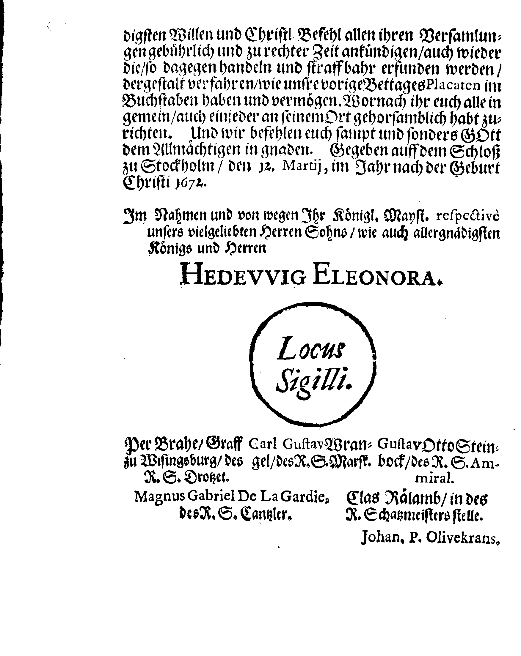 Ihr Königl. Mayst. PLACAT, Wegen der Drey allgemeinen Solennen Danck-Fast- und Bet-Tage, welche in diesem gegenwertigen Jahre, über das gantze Reich Schweden, und in allen darunterliegenden Provincien, wie auch im Groß-Fürstenthumb Finland, sampt Ehst-Liff- und Ingermanland gehalten und gefeyret werden sollen