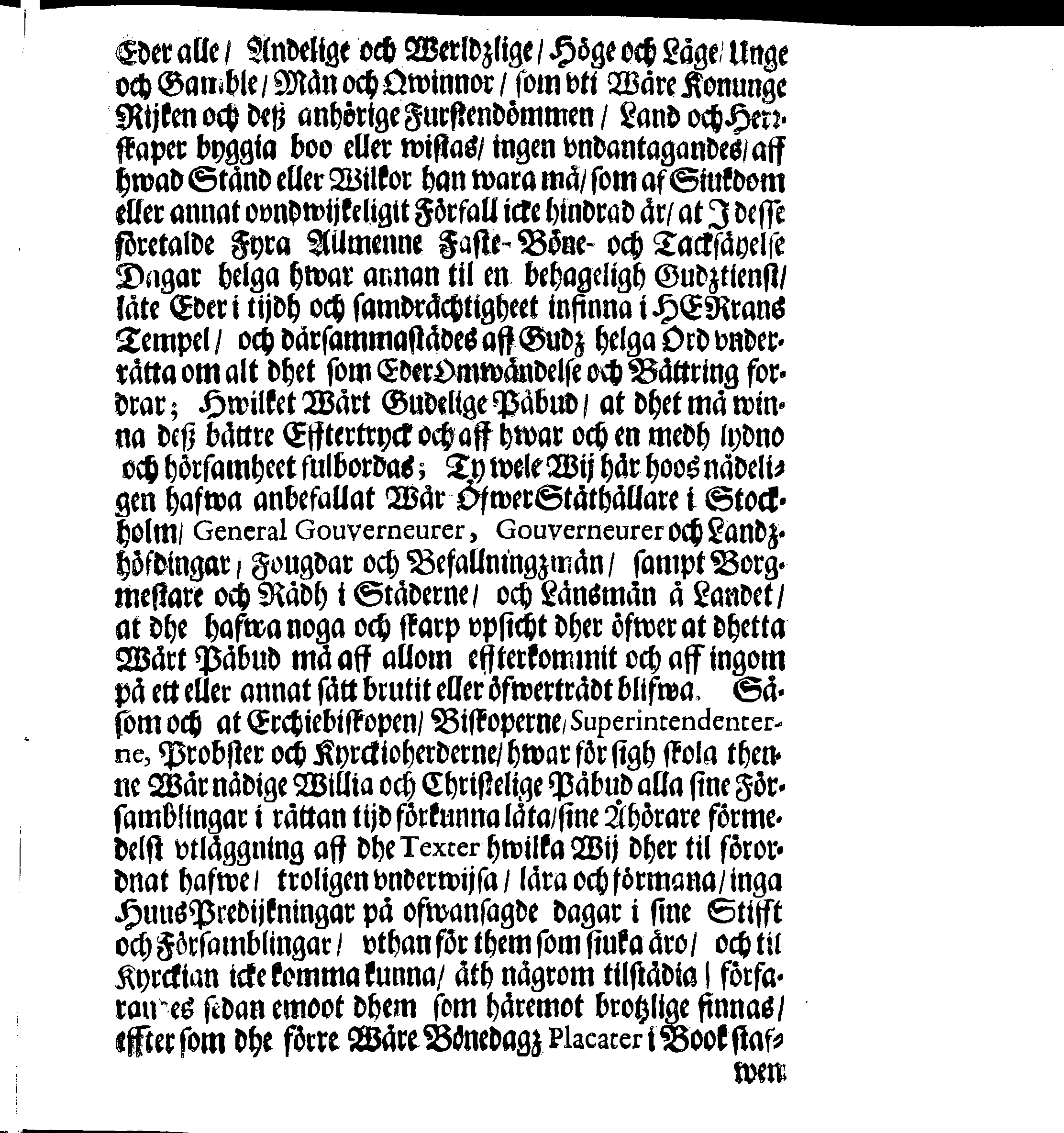 Kongl. May:tz PLACAT, Om Fyra Allmenne Solenne Tacksäyelse-Faste- och Bönedagar, som uthi innewarande Åhr, öfwer hela Swerige, och thes underliggiande Provincier, jämwäl Stoorförstendömet Finland, sampt Est-Lijfl- och Ingermanland, hållas och fijras skole