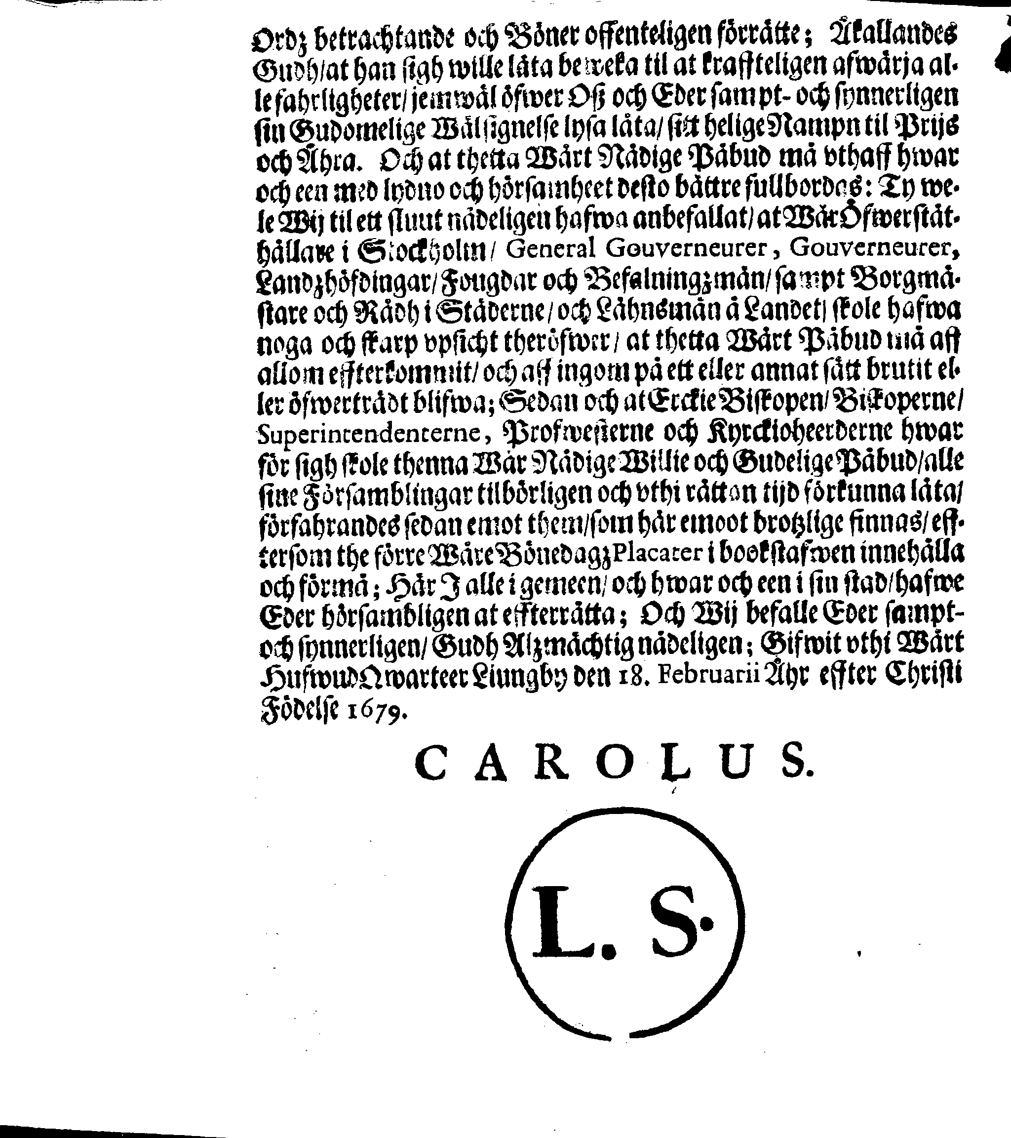 Kongl. May:tz PLACAT, Om Fyra Allmen-Solenne Tacksäyelse-Faste- och Bönedagar, som uthi innewarande Åhr öfwer hela Swerige, och thes underliggiande Provincier, jämwäl StoorFörstendömet Finland, sampt Est-Lijf- och Ingermanland, hållas och fijras skole