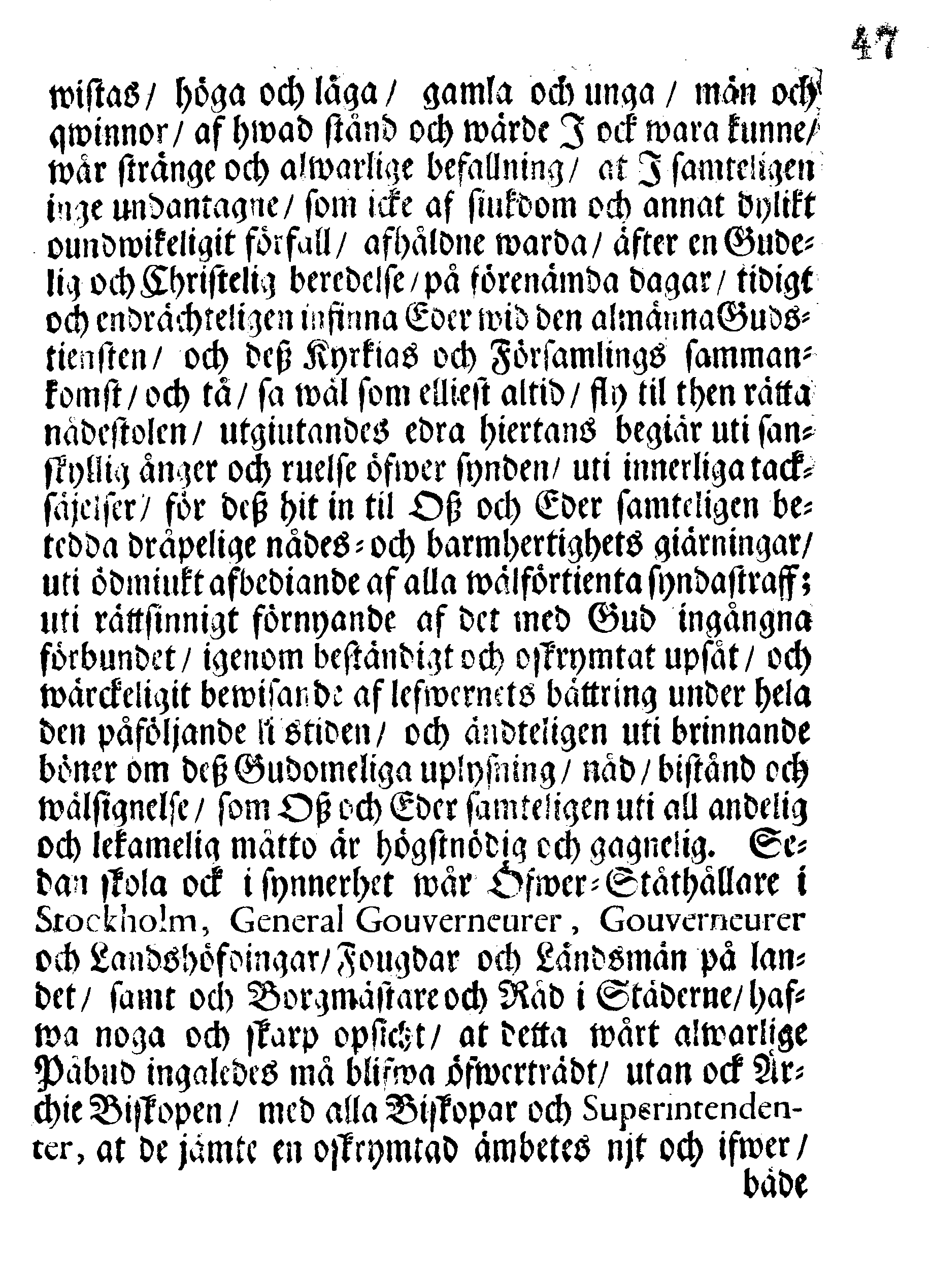 Kongl. May:ts PLACAT Om Fyra allmänne-Solenne-Tacksäjelse-Faste-Bot- och Bönedagar, som öfwer hela Sweriges Rjke, Stor-Förstendömet Finland och alla Sweriges Crono tilhörige och underliggiande Förstendömer Länder och Herrskaper högtideligen hållas och begås skola uti innewarande År 1706