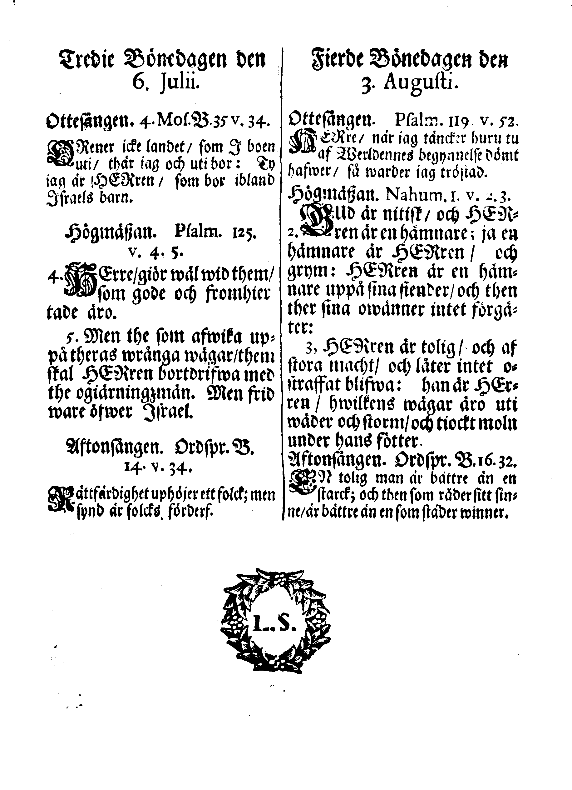 Kongl. May:ts PLACAT Om Fyra allmänne-Solenne-Tacksäjelse-Faste-Bot- och Bönedagar, som öfwer hela Sweriges Rjke, Stor-Förstendömet Finland och alla Sweriges Crono tilhörige och underliggiande Förstendömer Länder och Herrskaper högtideligen hållas och begås skola uti innewarande År 1706