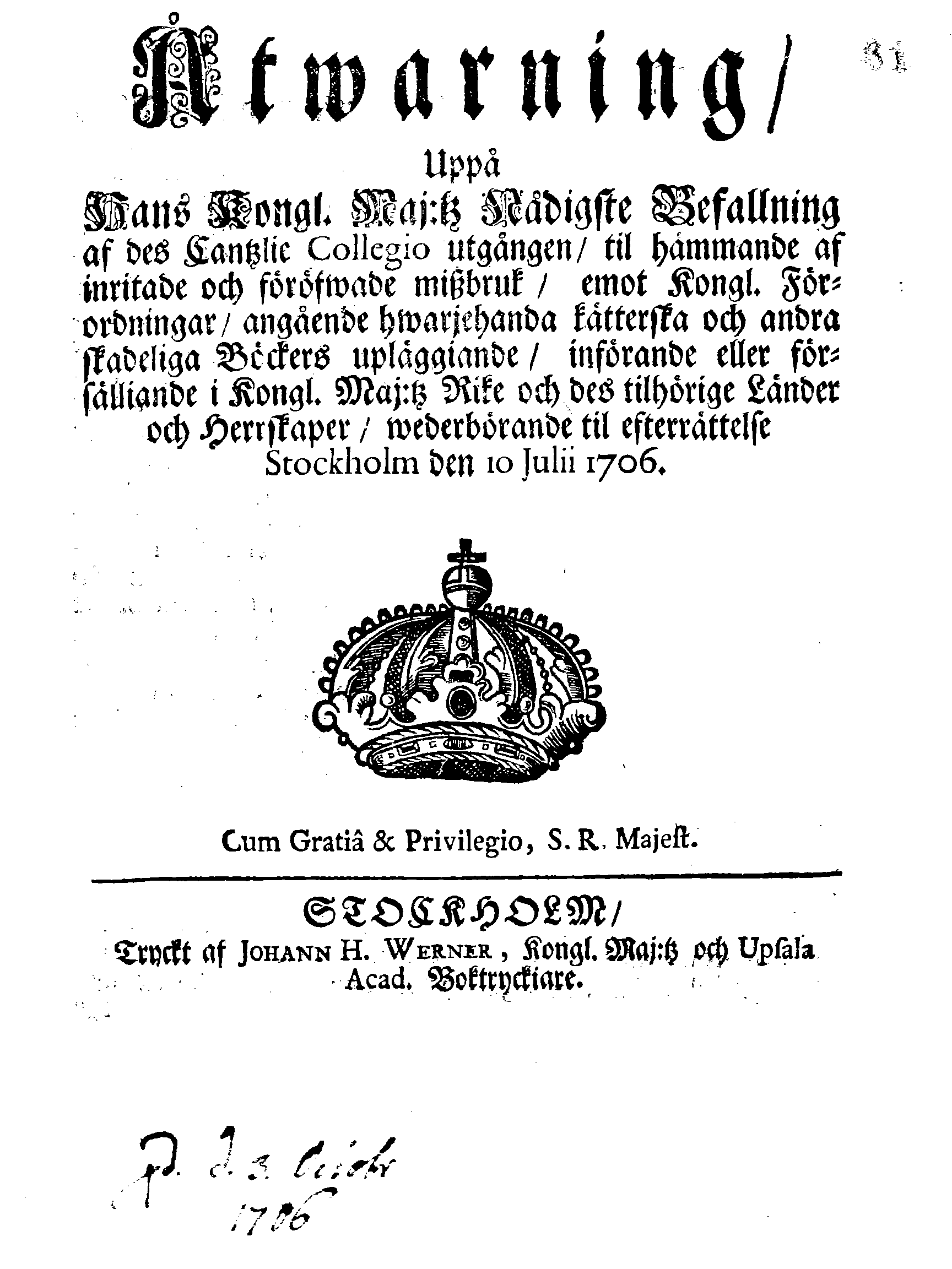 Åtwarning, Uppå Hans Kongl. Maj:tz Nådigste Befallning af des Cantzlie Collegio utgången, til hämmande af inritade och föröfwade mißbruk, emot Kongl. Förordningar, angående hwarjehanda kätterska och andra skadeliga Böckers upläggiande, införande eller försälliande i Kongl. Maj:tz Rike och des tilhörige Länder och Herrskaper, wederbörande til efterrättelse 
