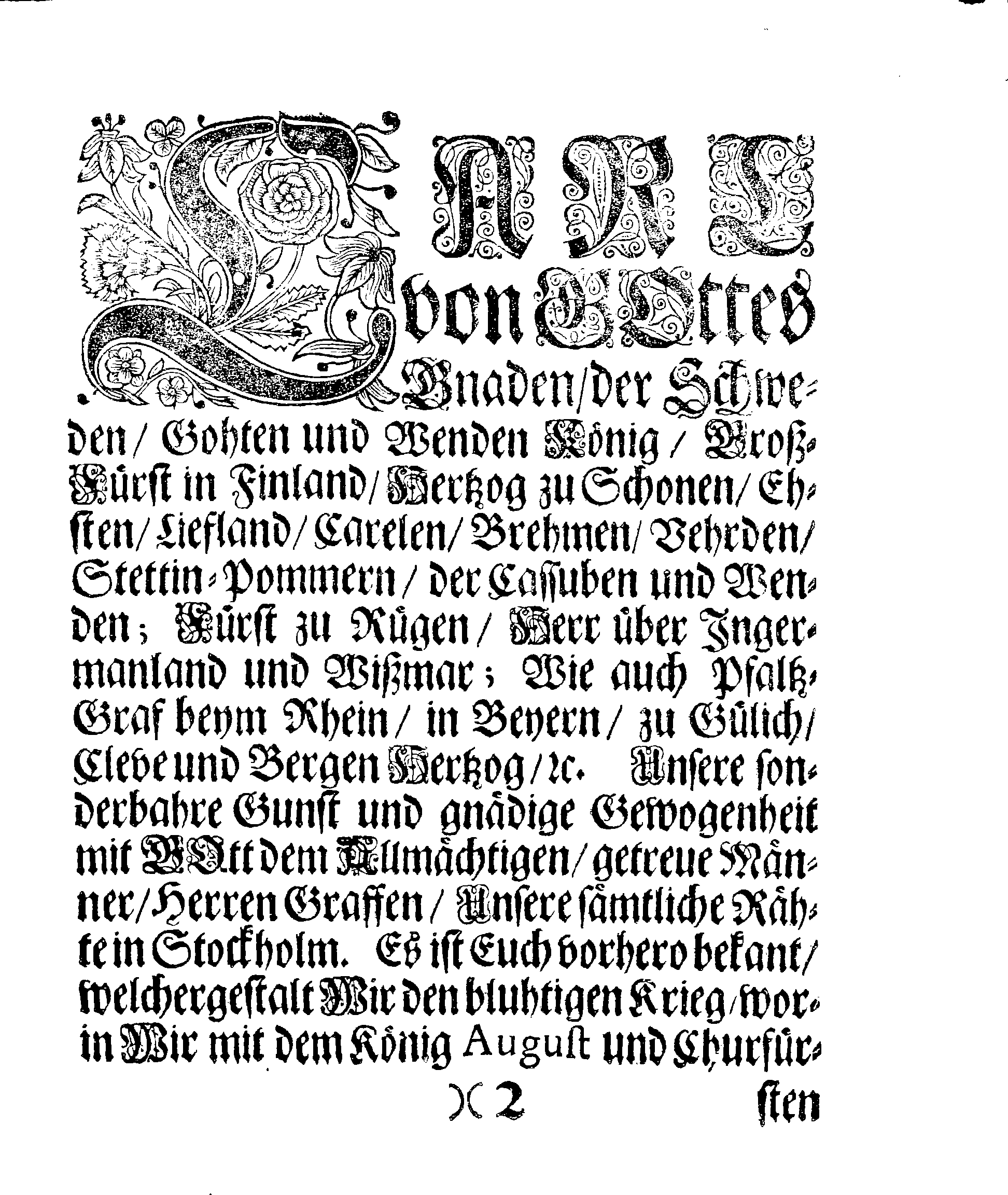 Ihr. Königl. Majest. gnädigster Brief und Befehl, An Dero sämmtliche Herren Rähte in Stockholm, einen allgemeinen Lob- und Danck-Tag betreffend, Welcher in Dero Königreich und darunter liegenden Hertzogthümern, Ländern und Herrschaften, über den, durch Gottes Gnade und Beystand, glücklich erhaltenen und geschlossenen Frieden, den 26 April. Anno 1707 soll gefeyret und gehalten werden