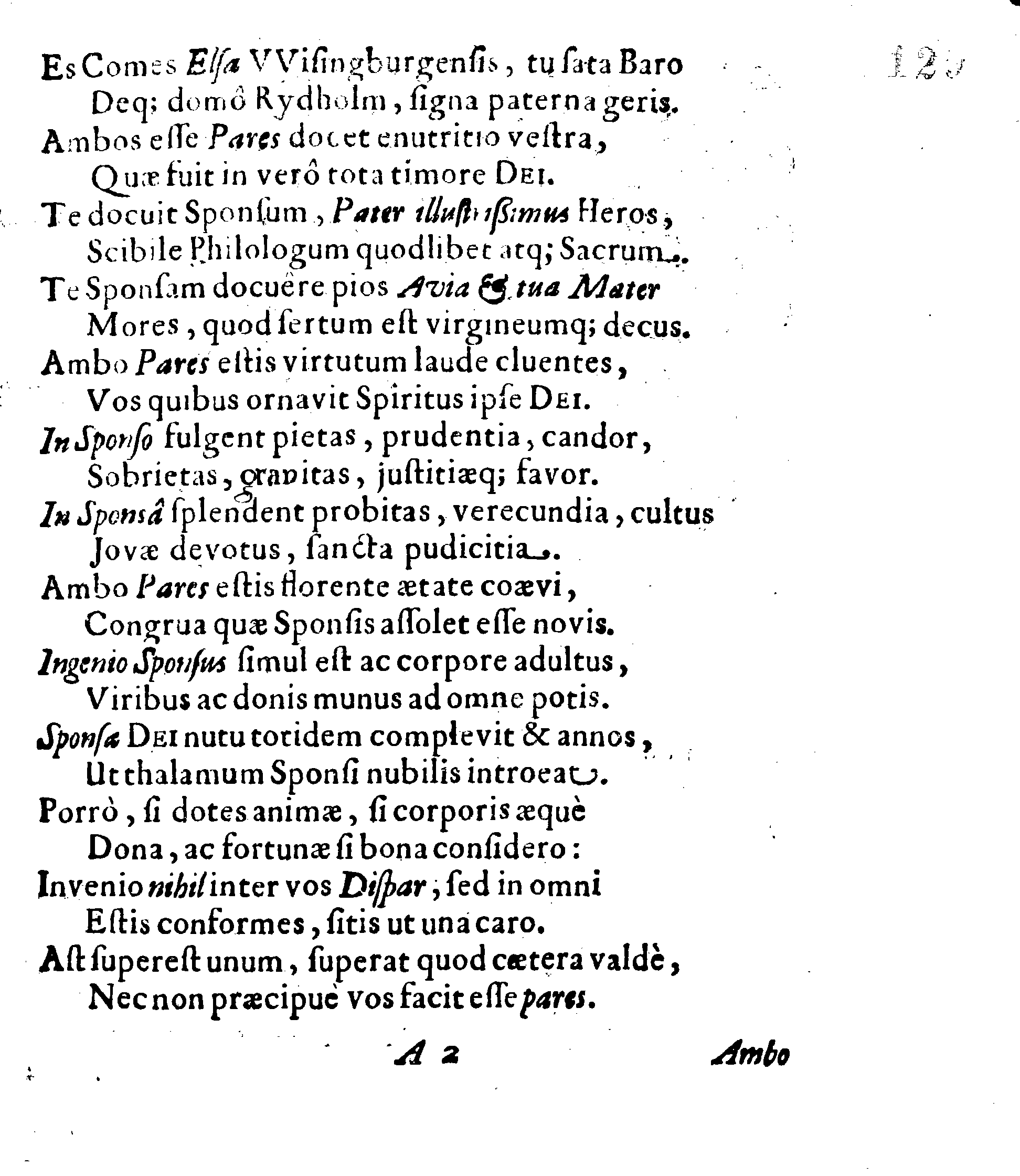 Sacrosanctae summeque solemni Nuptiarum Festivitati, Qua Illustrissimus, Praecelsus ac Generosissimus Comes ac Dominus, Dn. ERICUS OXENSTIERNA AXELII, Comes de Südremöhre, L. Baro in Kimitho, Dynasta in Fyholm & Tydöön,&c. Ducatus Esthonici Gubernator inclytus, Judicij Provinc. Praeses eminentiss. Arcisq[ue] Reval, Toparcha Generalis, SPONSUS: Cum Illustrissima ac Generosissima Comite Virgine Dna. ELSA ELIZABETHA BRAHE, (..) EPITHALAMIIS HISCE Humilimae observantiae fautissimaeque apprecationis g. adgratulatur Ministerium Revaliense Acropolitanum
