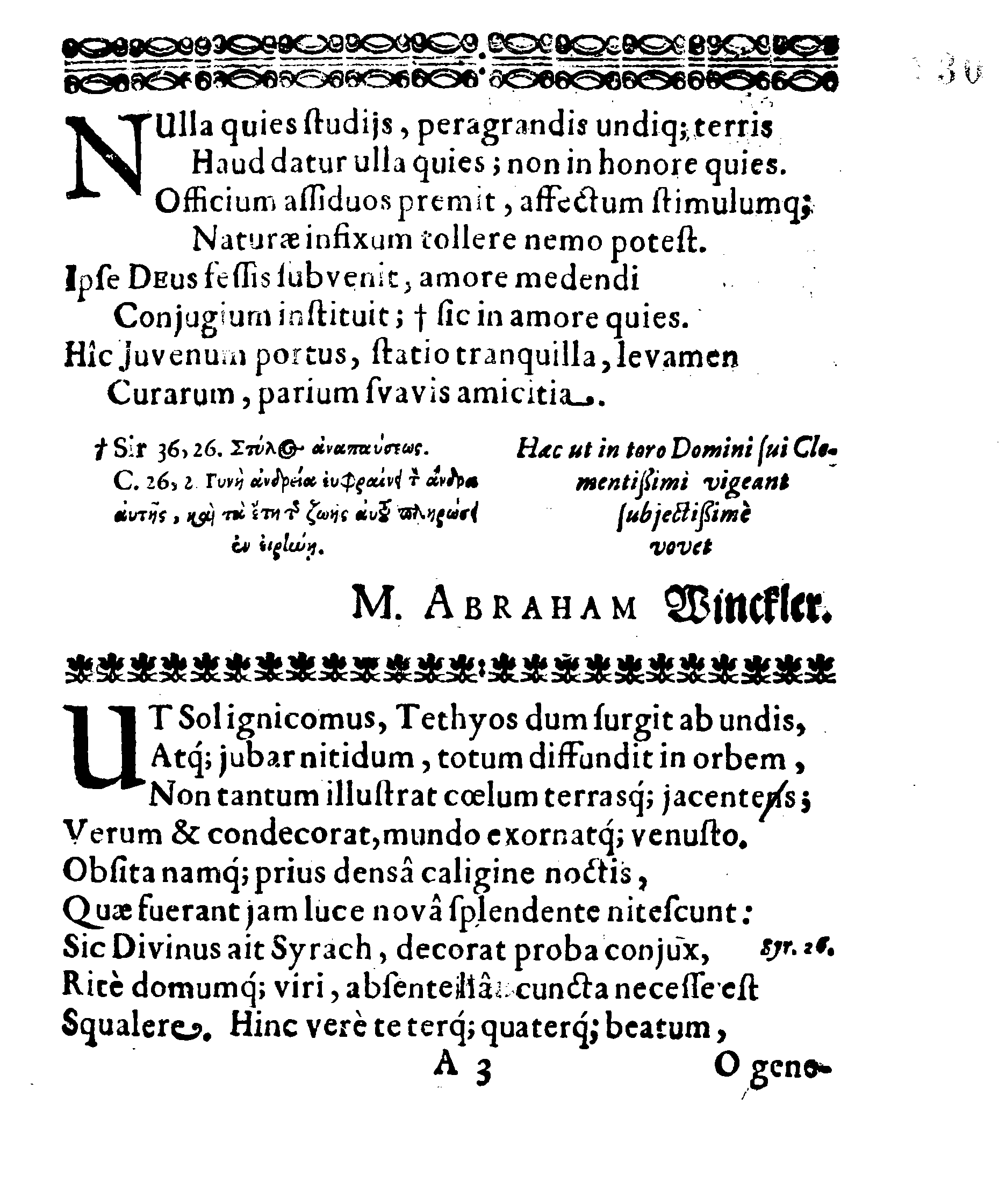 Sacrosanctae summeque solemni Nuptiarum Festivitati, Qua Illustrissimus, Praecelsus ac Generosissimus Comes ac Dominus, Dn. ERICUS OXENSTIERNA AXELII, Comes de Südremöhre, L. Baro in Kimitho, Dynasta in Fyholm & Tydöön,&c. Ducatus Esthonici Gubernator inclytus, Judicij Provinc. Praeses eminentiss. Arcisq[ue] Reval, Toparcha Generalis, SPONSUS: Cum Illustrissima ac Generosissima Comite Virgine Dna. ELSA ELIZABETHA BRAHE, (..) EPITHALAMIIS HISCE Humilimae observantiae fautissimaeque apprecationis g. adgratulatur Ministerium Revaliense Acropolitanum