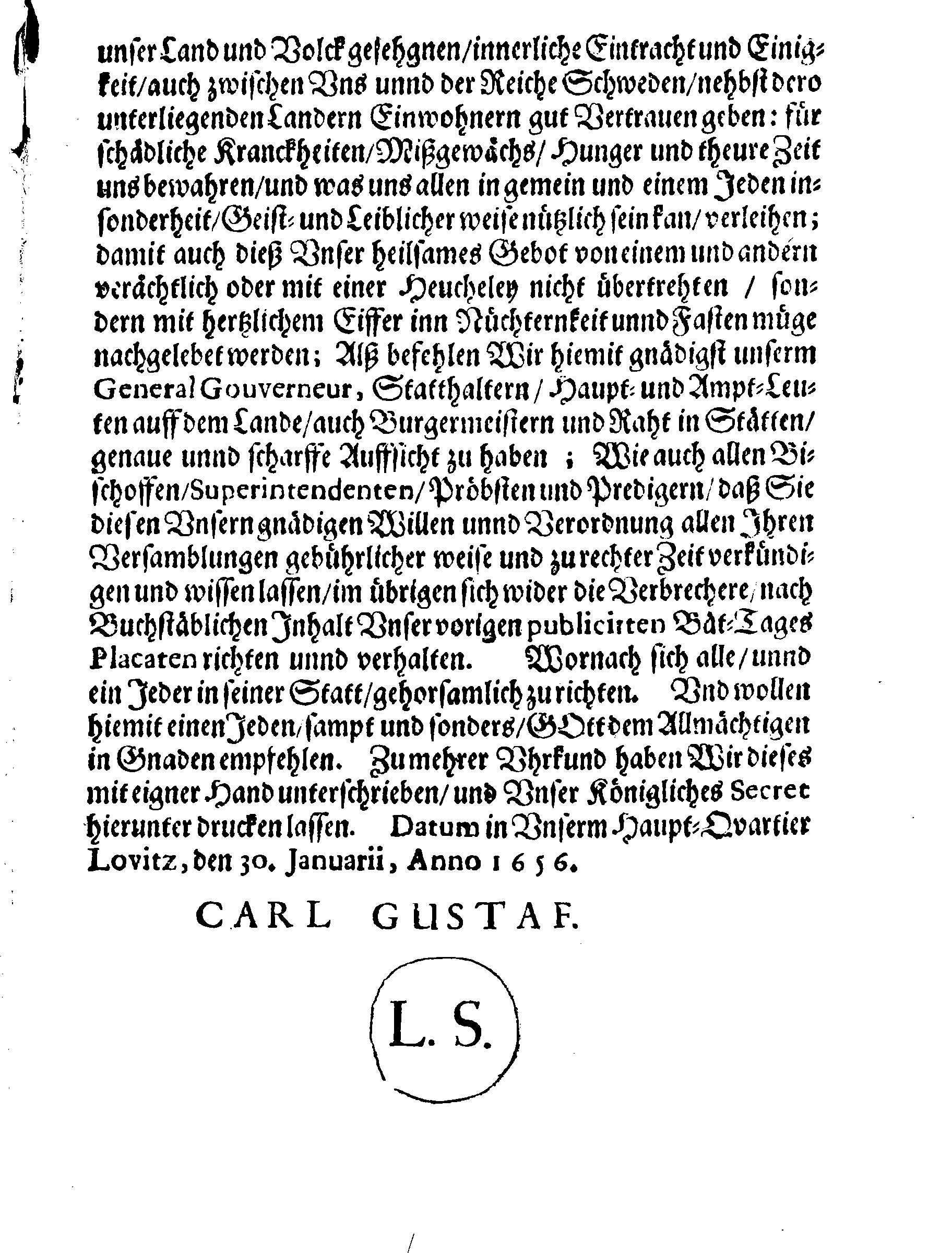 Der Königl. Mayestät PLACAT, Belangend Die Drey Allgemeine Solenne Danck-Bät- und Fast-Tage, welche in diesem istlauffenden Jahre, in dero Reiche Schweden, Groß-Fürstenthumb Finnland, Lieff- und Ingermanland, hochfeyerlich sollen begangen und gehalten werden