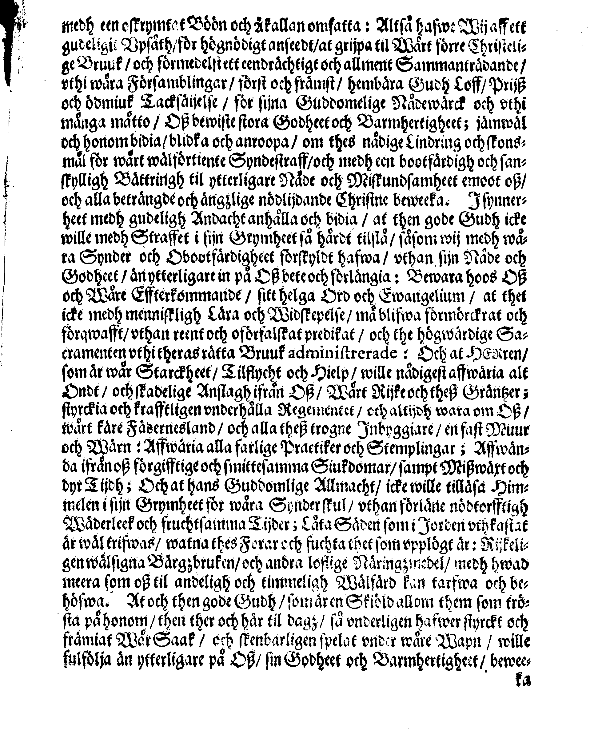Hans Kongl. May.tz Alles wår nådigste Konungz och Herres [etc.] PLACAT, På the tree allmenne solenne Bönedagar som uthi Swerige, Stoorförstendömmet Finland, sampt alla thes underliggiande och tilhörige Landskaper uthi inneawarande Åhr hållas och fijras skole [etc.]