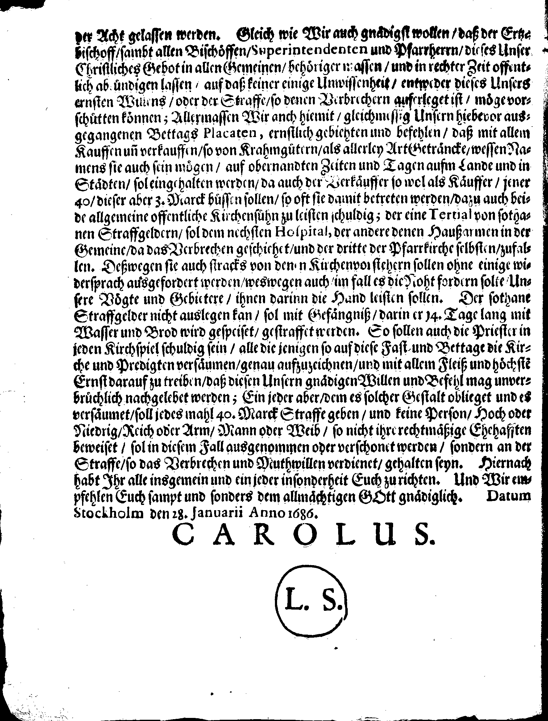 Ihr. Königl. Majest. PLACAT, Wegen Der Vier allgemeinen Solennen, Danck-Fast- und Bet-Tagen, so im gegenwärtigen Jahr, durch gantz Schweden Reich, und die darunter liegenden Provincien, wie auch das Groß-Fürstenthum Finland, samt Ehst-Lieff- und Ingermanland sollen gehalten und gefeyret werden