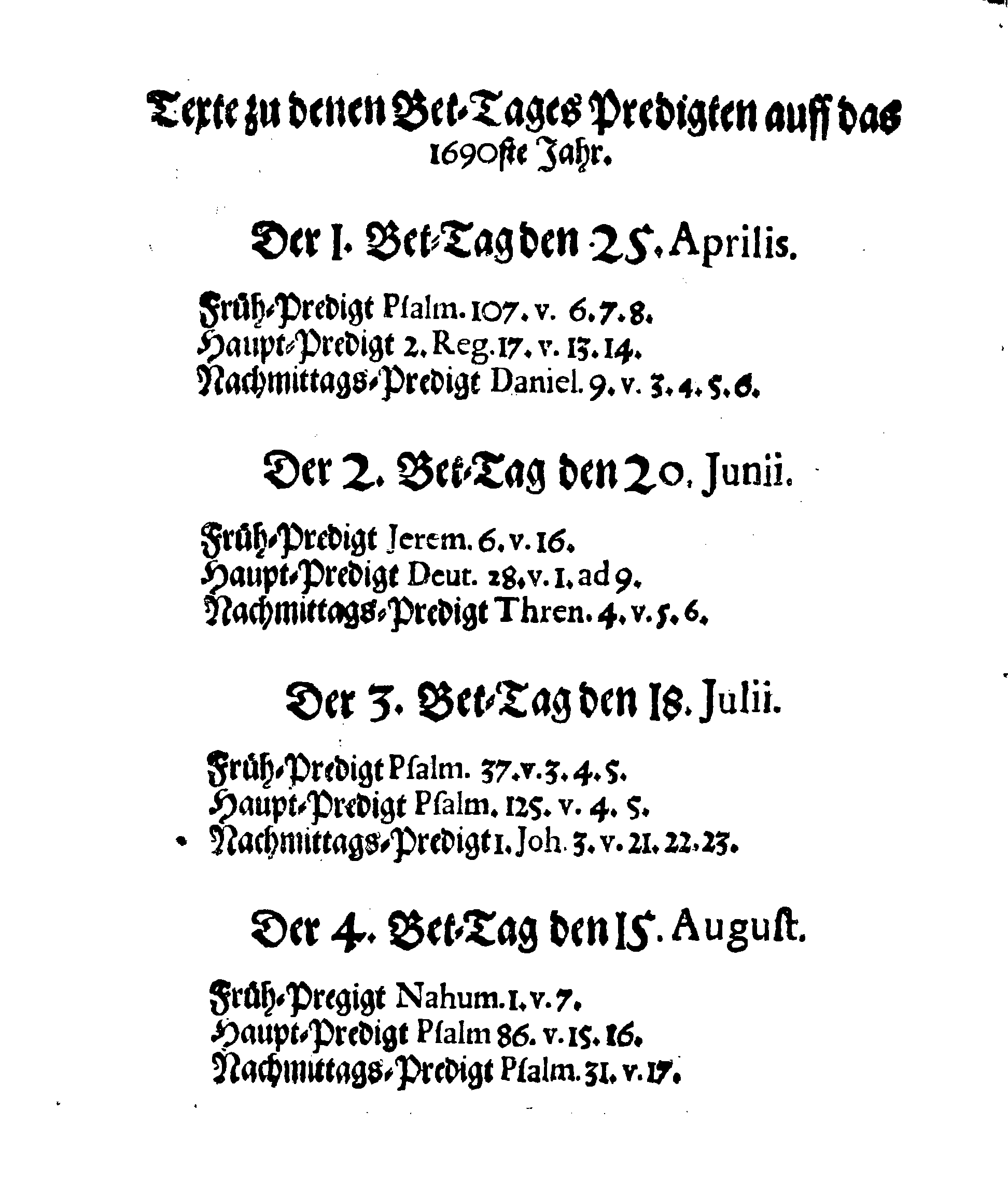 Ihrer Königl. Majest. PLACAT, Wegen Der vier allgemeinen Solennen, Danck-Fast-Buss- und Bet-Tagen, so im gegenwärtigen Jahr 1690. durch das gantze Reich Schweden, und die darunter liegende Provincien, wie auch das Gross-Fürstenthum Finland, sampt Ehst-Lieff- und Ingermanland sollen gehalten und gefeyret werden