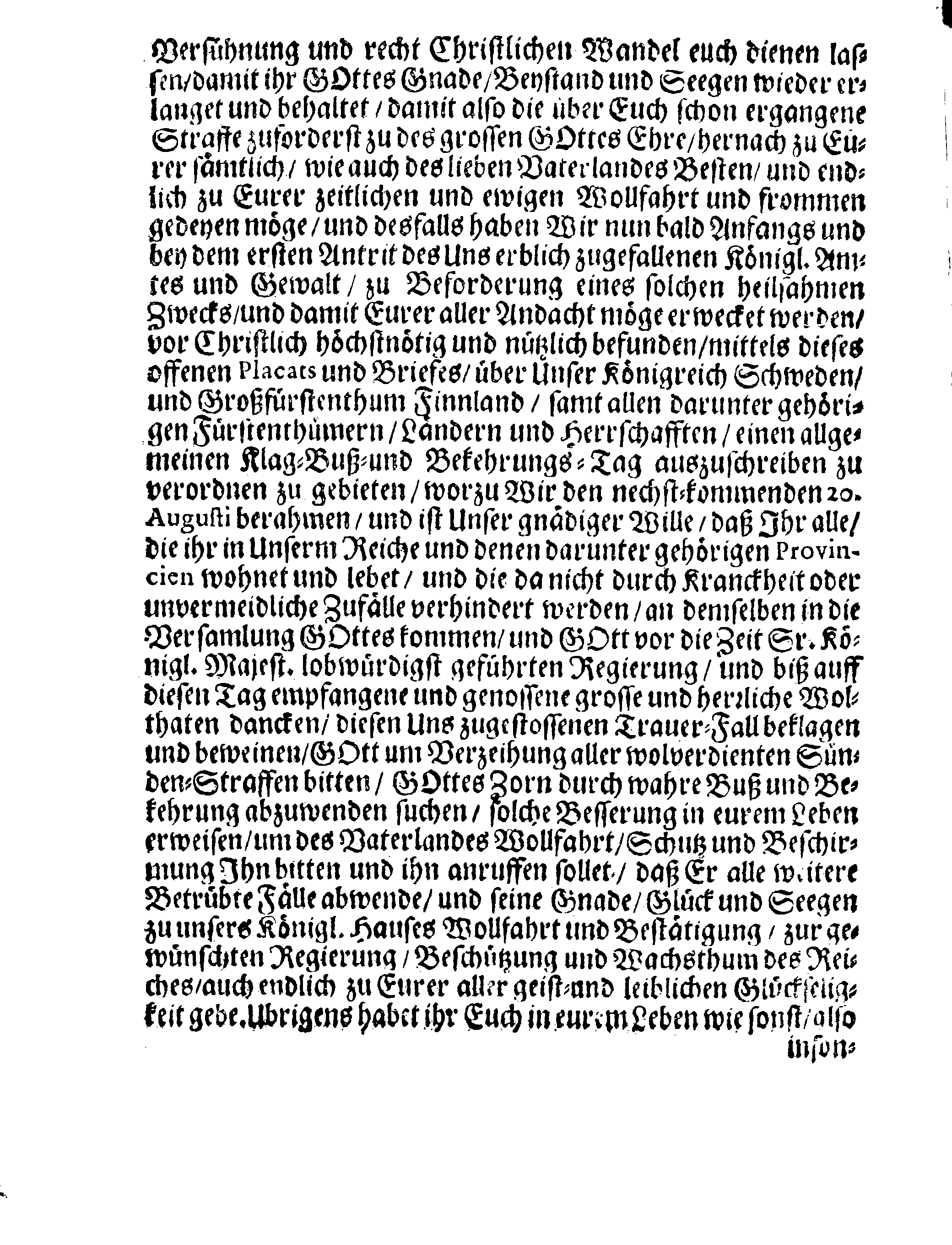 Ihr: Königl: Majest: PLACAT, Wegen eines algemeinen Klag-Tages, so über Ir: Königl: Majest: unsers weiland allergnädigsten und in stetem Andencken glorwürdigsten Königs, Königs CARLS des XItens, Höchstbetraurenden Todesfall, über das gantze Schwedische Reich und in allen darunter liegenden Fürstenthümern und Herrschafften, den 20. Augusti 1697. gehalten und begangen werden soll. Ausgegangen in selbigem Jahr, den 22. April