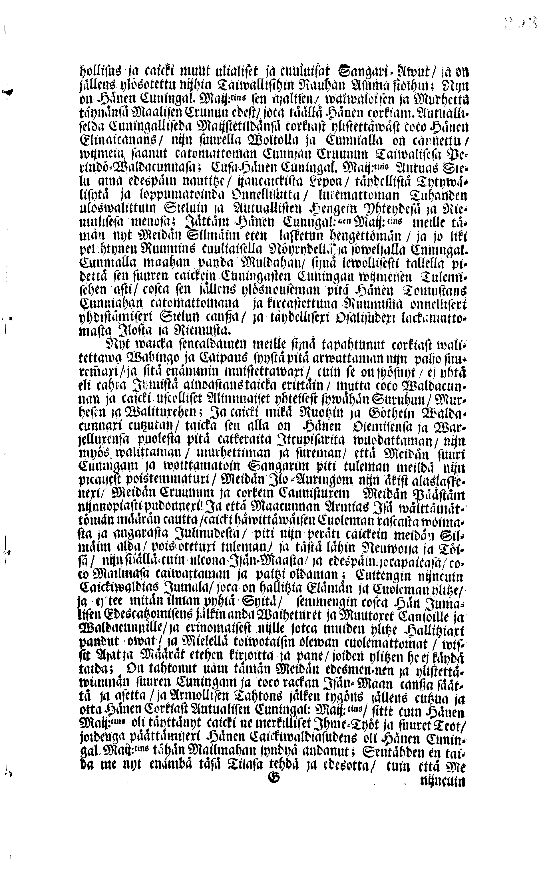 PERSONALIA Eli Corkeimalla Cunnioitzemisella käsitetty Ilmoitus Hänen Corkiam:st Autual:sen Cuningal:sen Maij:tins Sen Muinen Suuriwaldan Cuningan ja Herran, Cuningas CARL Sen XI.nen Ruotzin, Göthein ja Wändein Cuningan, [etc.] Meidän Caickein Corkammast Cunnioitetun, Jumalata Pelkäwäisimmän ja Armolisimman CUNINGAM, Caickein-Christilisimmäst ja Corkiammast-ylistettäwäst Elämäst, nijn myös Corckiast-Uutualiseta Cuolemasta, Ylöslueitu Caikisa Seuracunnisa ylitzen coco Ruotzin Waldacunnan ja sen alla Olevaisten Ruhtinacundain, Maacundain ja Herrain Länein, 24. Päiväna Marras Cuusa, Wuonna 1697. Cosca Hänen Corkiam:st Autual:sen Cuning:sen Maij:tins Ruumis soweljalla Cuningal:Cunnialla, ja caickein Sydamelisellä Murhella ja Walituxella saatettin Hänen Eepotansa Cuningl: Ridderholman Kirckohon, Residentz Caupungisa STOCKHOLMISA