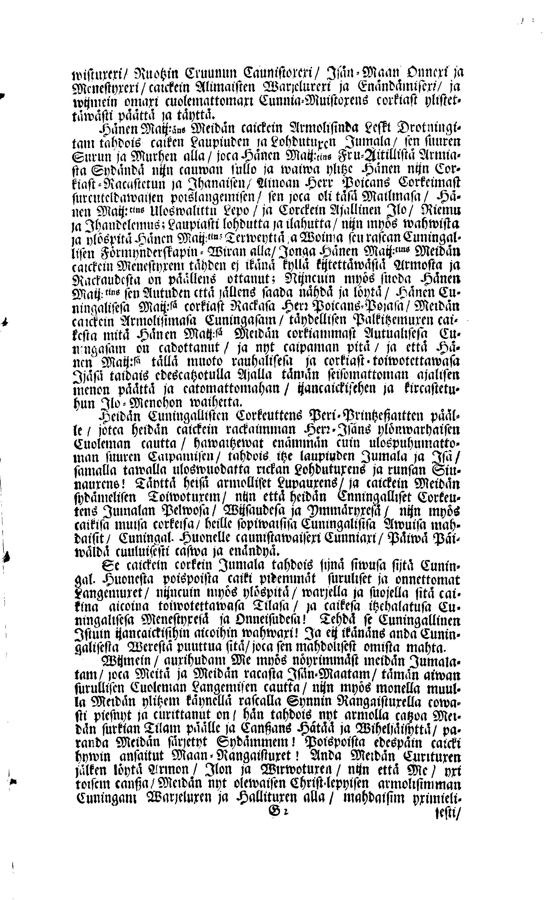PERSONALIA Eli Corkeimalla Cunnioitzemisella käsitetty Ilmoitus Hänen Corkiam:st Autual:sen Cuningal:sen Maij:tins Sen Muinen Suuriwaldan Cuningan ja Herran, Cuningas CARL Sen XI.nen Ruotzin, Göthein ja Wändein Cuningan, [etc.] Meidän Caickein Corkammast Cunnioitetun, Jumalata Pelkäwäisimmän ja Armolisimman CUNINGAM, Caickein-Christilisimmäst ja Corkiammast-ylistettäwäst Elämäst, nijn myös Corckiast-Uutualiseta Cuolemasta, Ylöslueitu Caikisa Seuracunnisa ylitzen coco Ruotzin Waldacunnan ja sen alla Olevaisten Ruhtinacundain, Maacundain ja Herrain Länein, 24. Päiväna Marras Cuusa, Wuonna 1697. Cosca Hänen Corkiam:st Autual:sen Cuning:sen Maij:tins Ruumis soweljalla Cuningal:Cunnialla, ja caickein Sydamelisellä Murhella ja Walituxella saatettin Hänen Eepotansa Cuningl: Ridderholman Kirckohon, Residentz Caupungisa STOCKHOLMISA