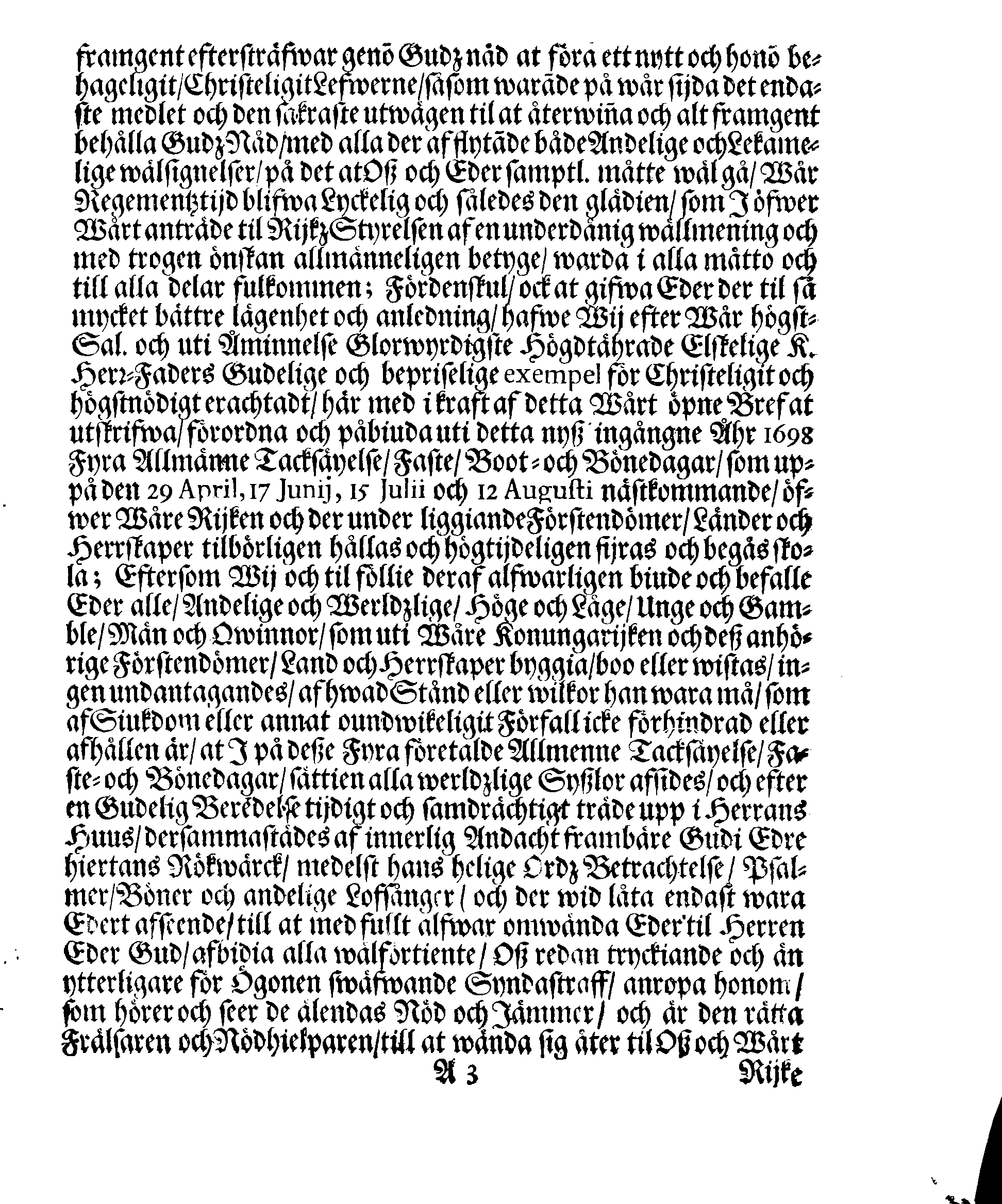 Kongl. May:tz PLACAT Om Fyra Allmänne, Solenne, Tacksäyelse-Faste-Boot och Bönedagar, som öfwer heela Sweriges Rijke, Stor-Furstendömet Finland och alla Sweriges Crono tillhörige och underliggiande Förstendömer, Länder och Herskaper högtijdeligen hållas och begås skole uthi innewarande Åhr 1698