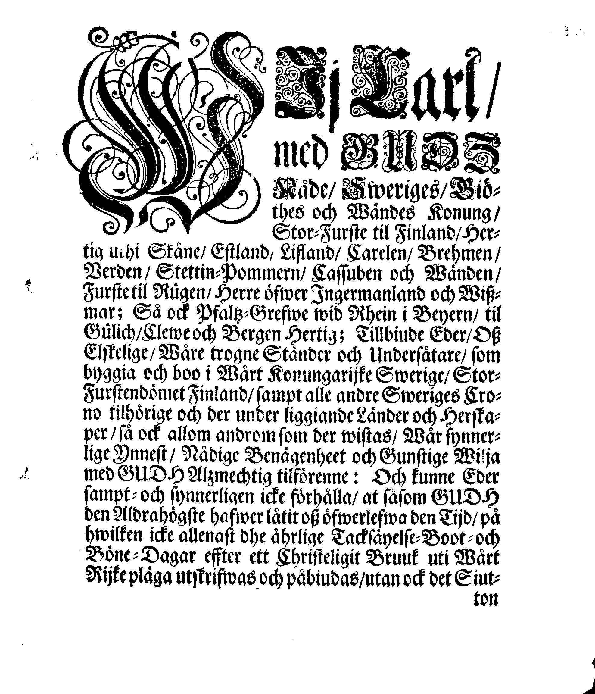 Kongl. May:tz PLACAT Om Fyra Allmänne, Solenne, Tacksäyelse-Faste-Boot- och Bönedagar, som öfwer heela Sweriges Rijke, Stor-Furstendömet Finland och alla Sweriges Crono tilhörige Förstendömer, Länder och Härskaper högtijdeligen fijras och begåås skole uthi innewarande Åhr 1700