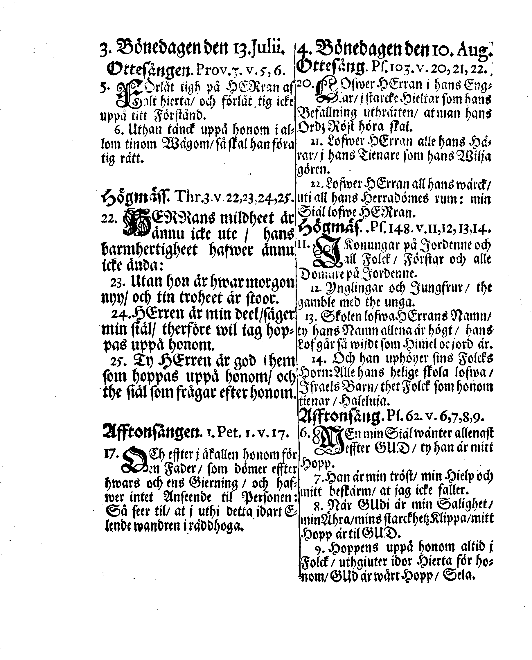 Kongl. May:tz PLACAT Om Fyra Allmänne, Solenne, Tacksäyelse-Faste-Boot- och Bönedagar, som öfwer heela Sweriges Rijke, Stor-Furstendömet Finland och alla Sweriges Crono tilhörige Förstendömer, Länder och Härskaper högtijdeligen fijras och begåås skole uthi innewarande Åhr 1700