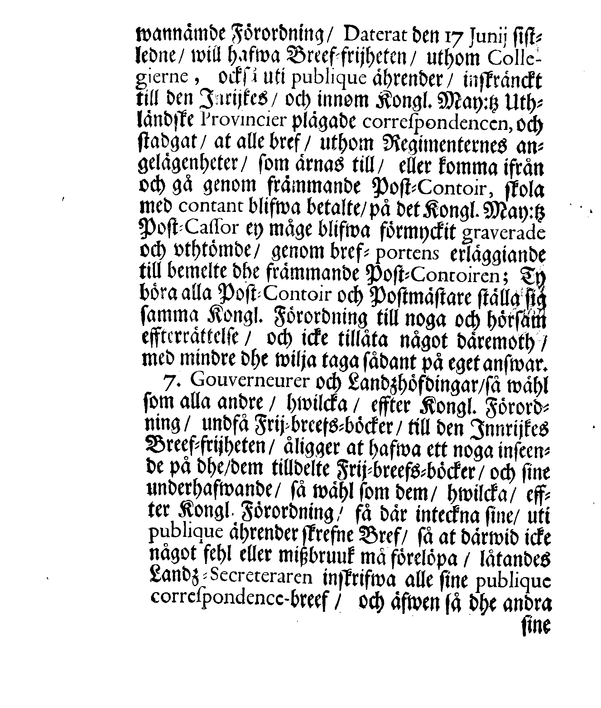 Kongl. May:tz Nådigste RESOLUTION, och Förordning, Angående Frijbrefven och hwad där wid, till hemmande och förekommande af hwariehanda mißbruuk, uti dess Swänske och Lijfländske Provincier, hädan effter skall wara at i acht taga