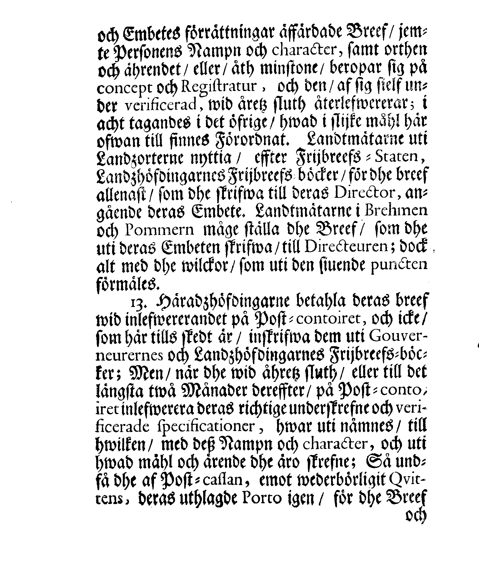 Kongl. May:tz Nådigste RESOLUTION, och Förordning, Angående Frijbrefven och hwad där wid, till hemmande och förekommande af hwariehanda mißbruuk, uti dess Swänske och Lijfländske Provincier, hädan effter skall wara at i acht taga