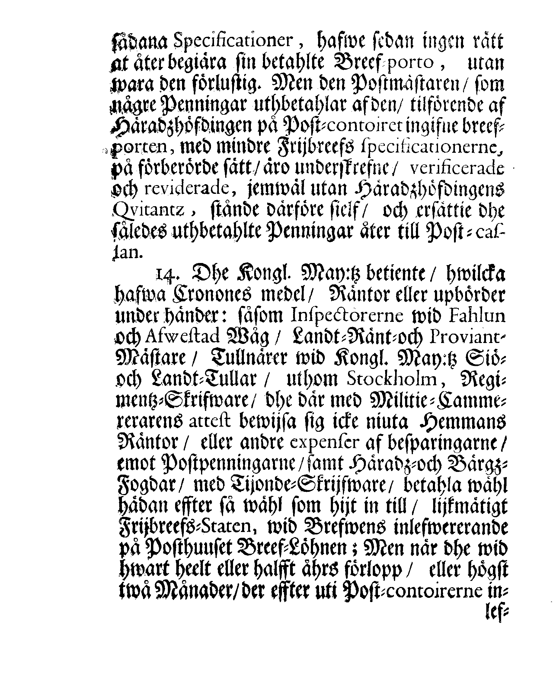 Kongl. May:tz Nådigste RESOLUTION, och Förordning, Angående Frijbrefven och hwad där wid, till hemmande och förekommande af hwariehanda mißbruuk, uti dess Swänske och Lijfländske Provincier, hädan effter skall wara at i acht taga