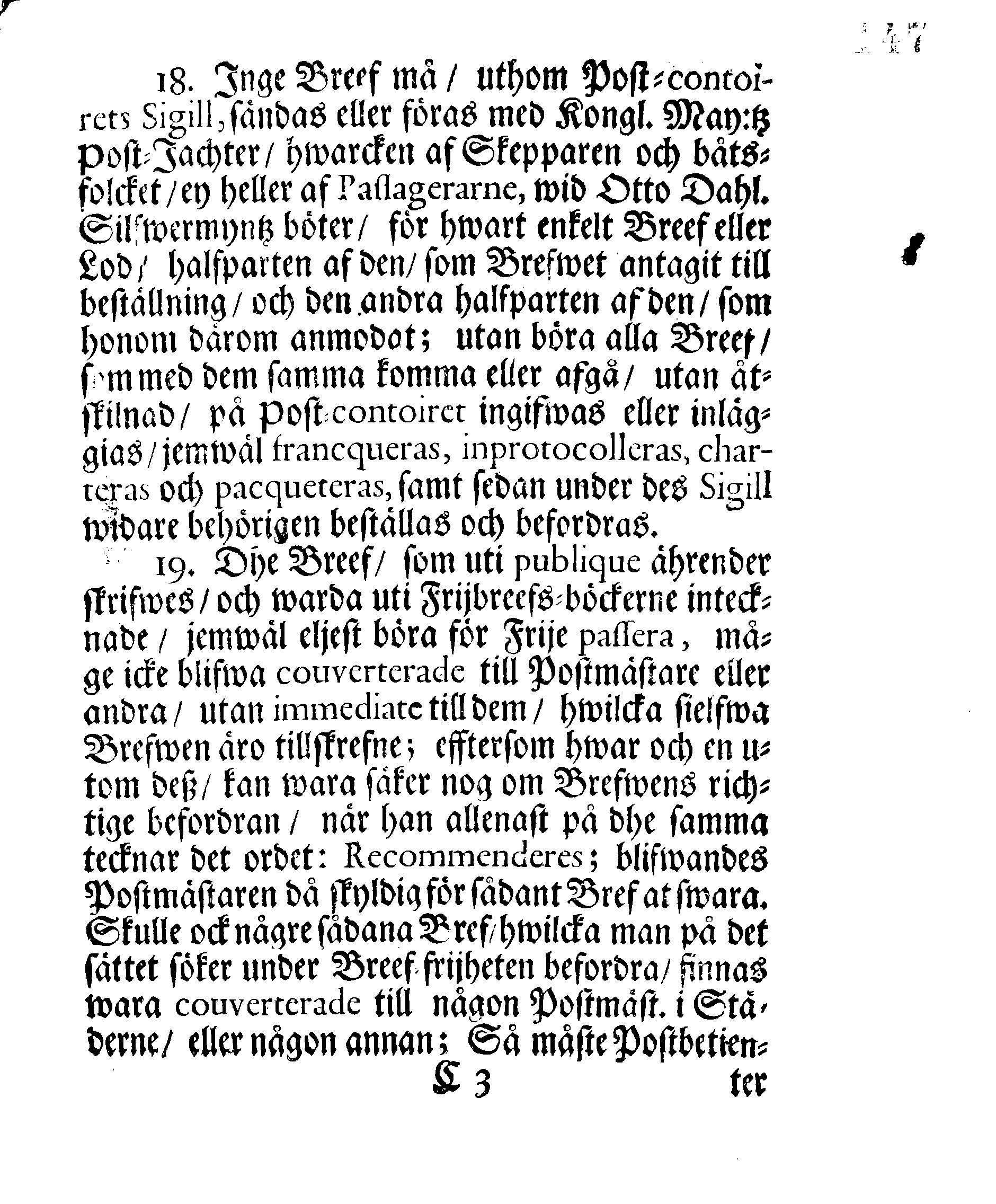 Kongl. May:tz Nådigste RESOLUTION, och Förordning, Angående Frijbrefven och hwad där wid, till hemmande och förekommande af hwariehanda mißbruuk, uti dess Swänske och Lijfländske Provincier, hädan effter skall wara at i acht taga