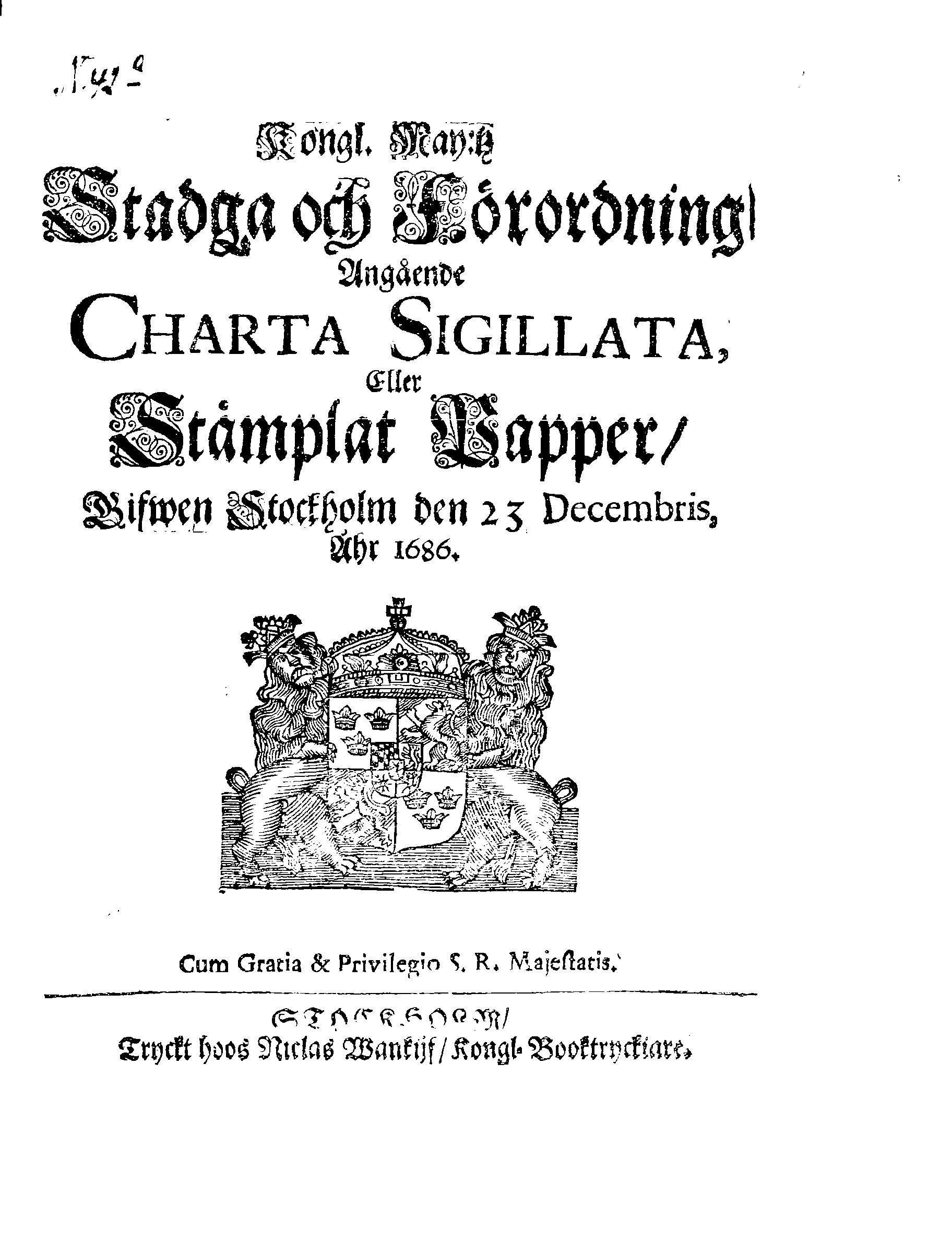 Kongl. May:tz Stadga och Förordning, Angående CHARTA SIGILLATA, Eller Stämplat Papper,