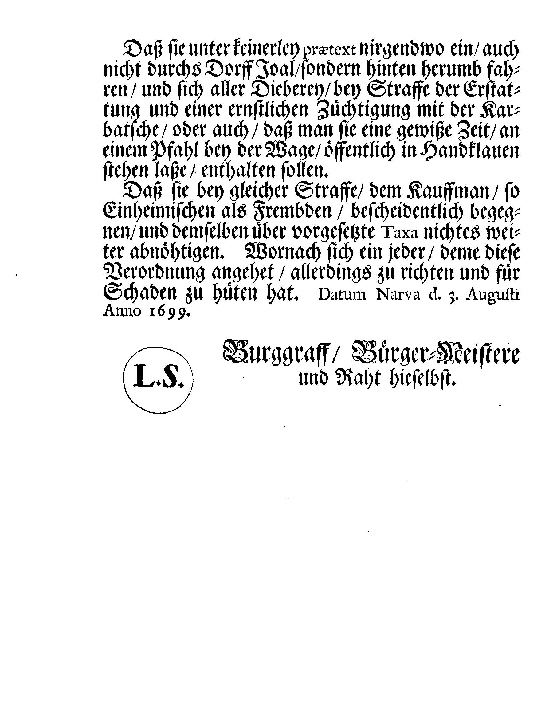Der Königlichen Stadt NARVA Ordnung und TAXA, Wornach so wol die Fuhrleute als Joalsche Bauren, hinführo und zu aller Zeit sich beständig zu richten haben, Welche Mit Ir. HochWolgebohrnen Excellentz des Herrn Baronen, Generals und Gouverneuren, Herrn OTTO VELLINGKS, Freyherrn auff Funehoff, Herrn auff Kurtena, Saglina und Wiurela, Hochgeneigter Approbation auffgerichtet