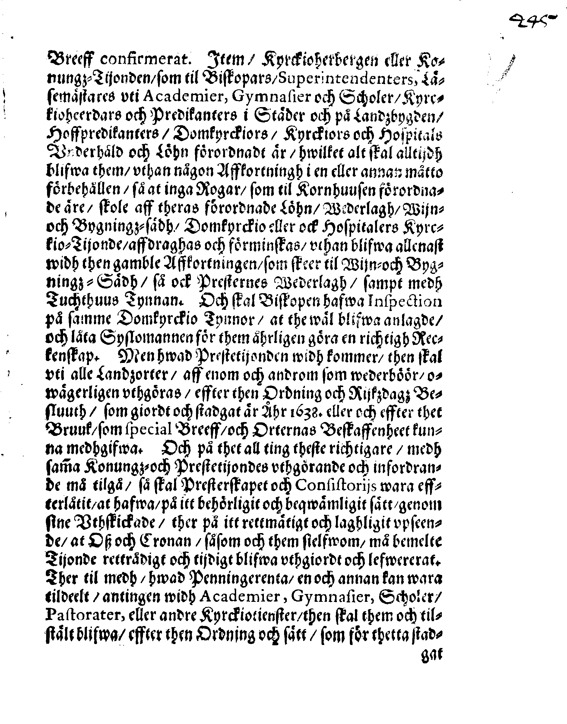 PRIVILEGIA Utaff Then Stormechtigeste Furstinna och Frw, Frw Christina, Sweriges, Göthes och Wändes Drottning, Storfurstinna til Finnland, Hertiginna uti Estland, Carelen, Brehmen, Verden, Stetin-Pomern, Cassuben och Wänden, Furstinna til Rügen, Frw öfwer Ingermanneland och Wissmar, [etc.] Giffne Biskoperne och meenige Prästerskapet, i Swerige och theß underliggiande Landskap.