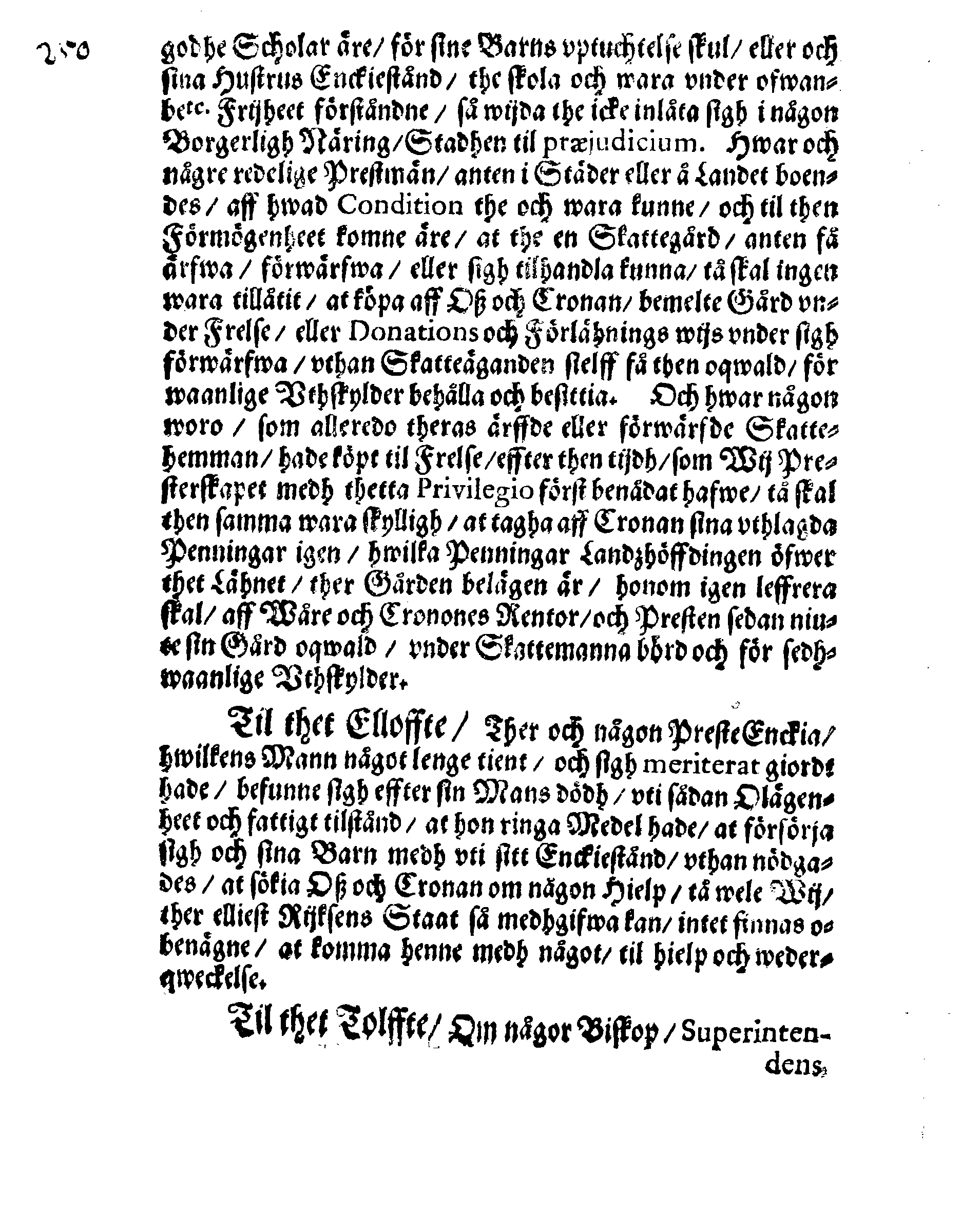 PRIVILEGIA Utaff Then Stormechtigeste Furstinna och Frw, Frw Christina, Sweriges, Göthes och Wändes Drottning, Storfurstinna til Finnland, Hertiginna uti Estland, Carelen, Brehmen, Verden, Stetin-Pomern, Cassuben och Wänden, Furstinna til Rügen, Frw öfwer Ingermanneland och Wissmar, [etc.] Giffne Biskoperne och meenige Prästerskapet, i Swerige och theß underliggiande Landskap.
