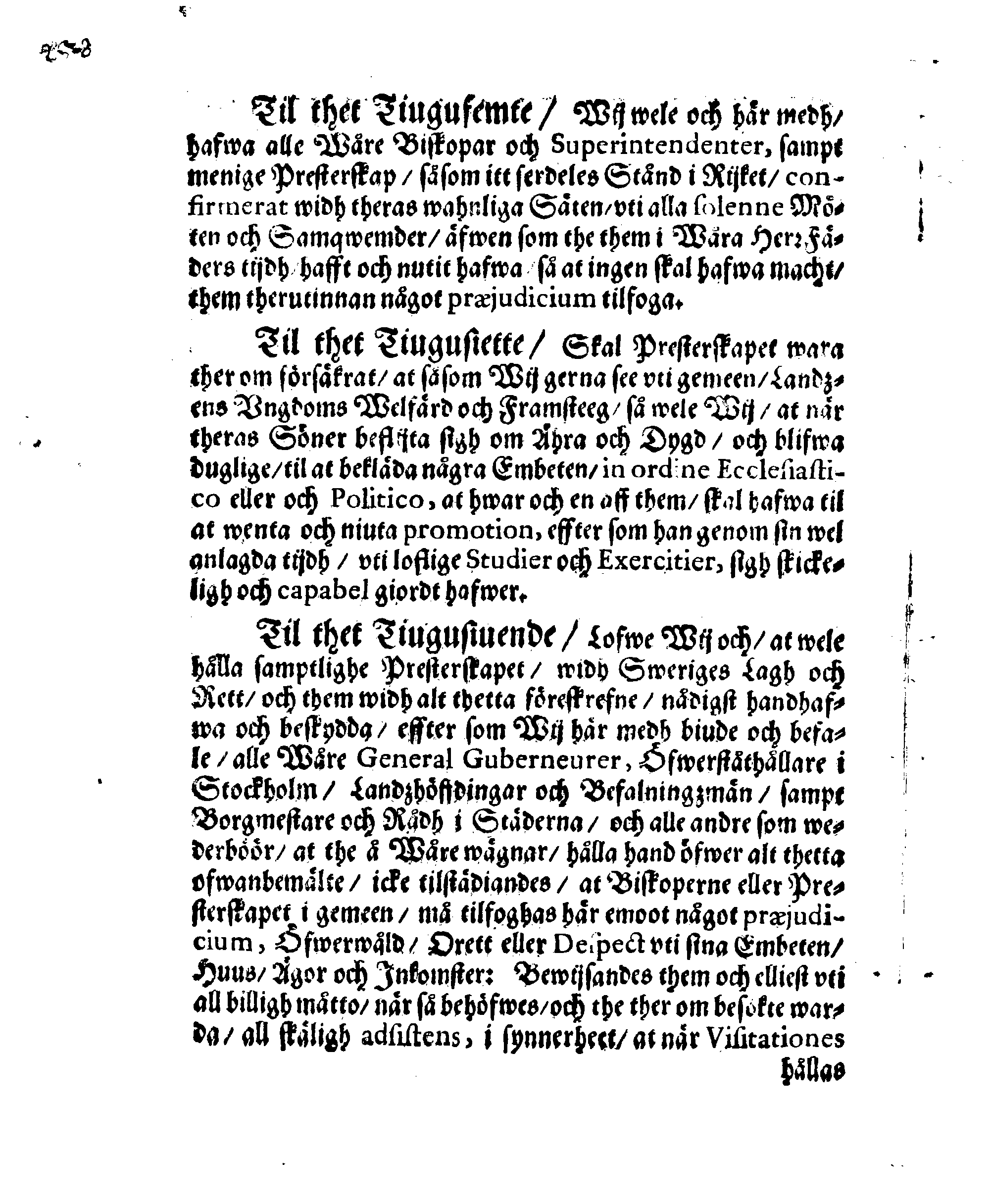 PRIVILEGIA Utaff Then Stormechtigeste Furstinna och Frw, Frw Christina, Sweriges, Göthes och Wändes Drottning, Storfurstinna til Finnland, Hertiginna uti Estland, Carelen, Brehmen, Verden, Stetin-Pomern, Cassuben och Wänden, Furstinna til Rügen, Frw öfwer Ingermanneland och Wissmar, [etc.] Giffne Biskoperne och meenige Prästerskapet, i Swerige och theß underliggiande Landskap.