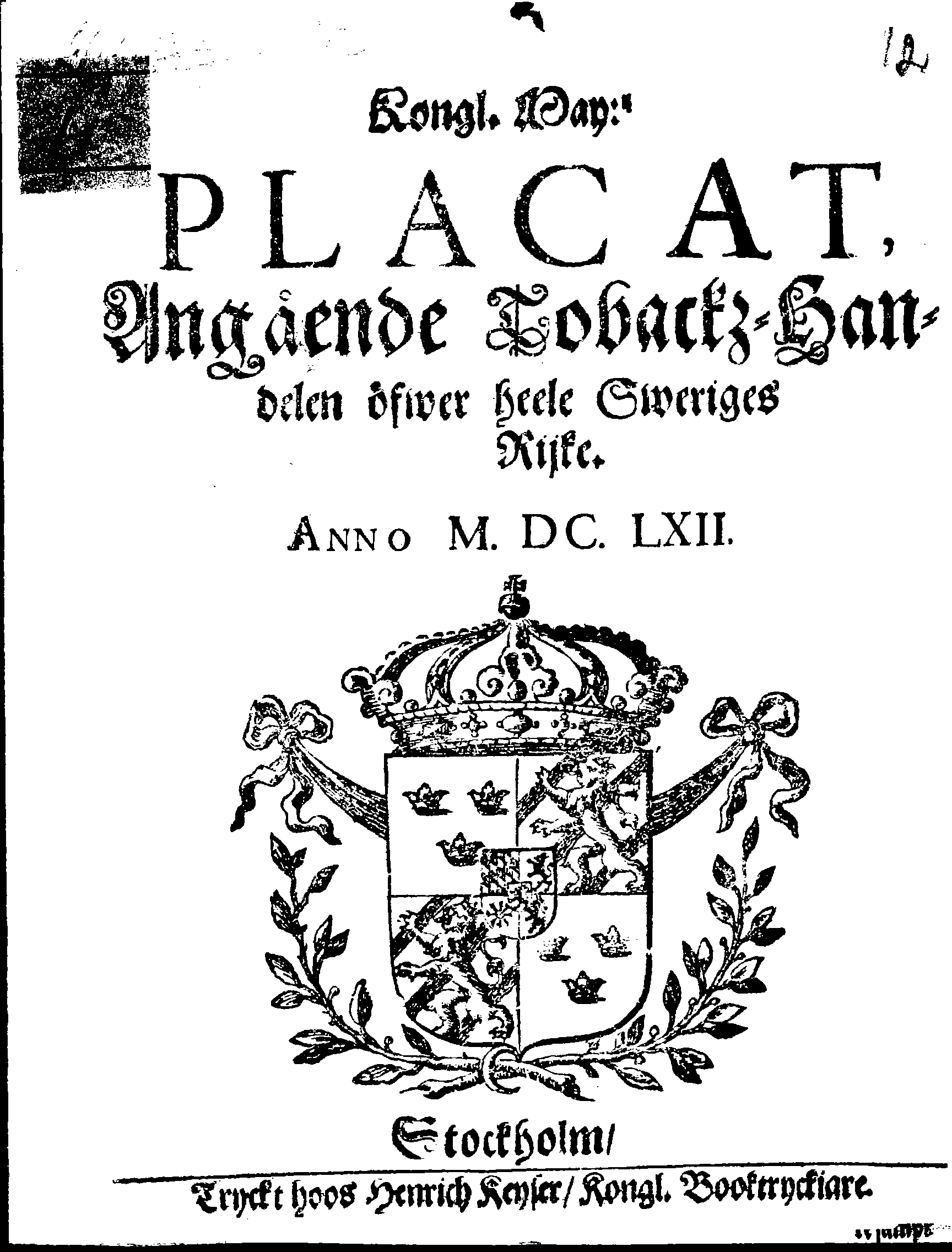 Kongl. May:tz PLACAT, Angående Tobackz-Handelen öfwer heele Sweriges Rijke
