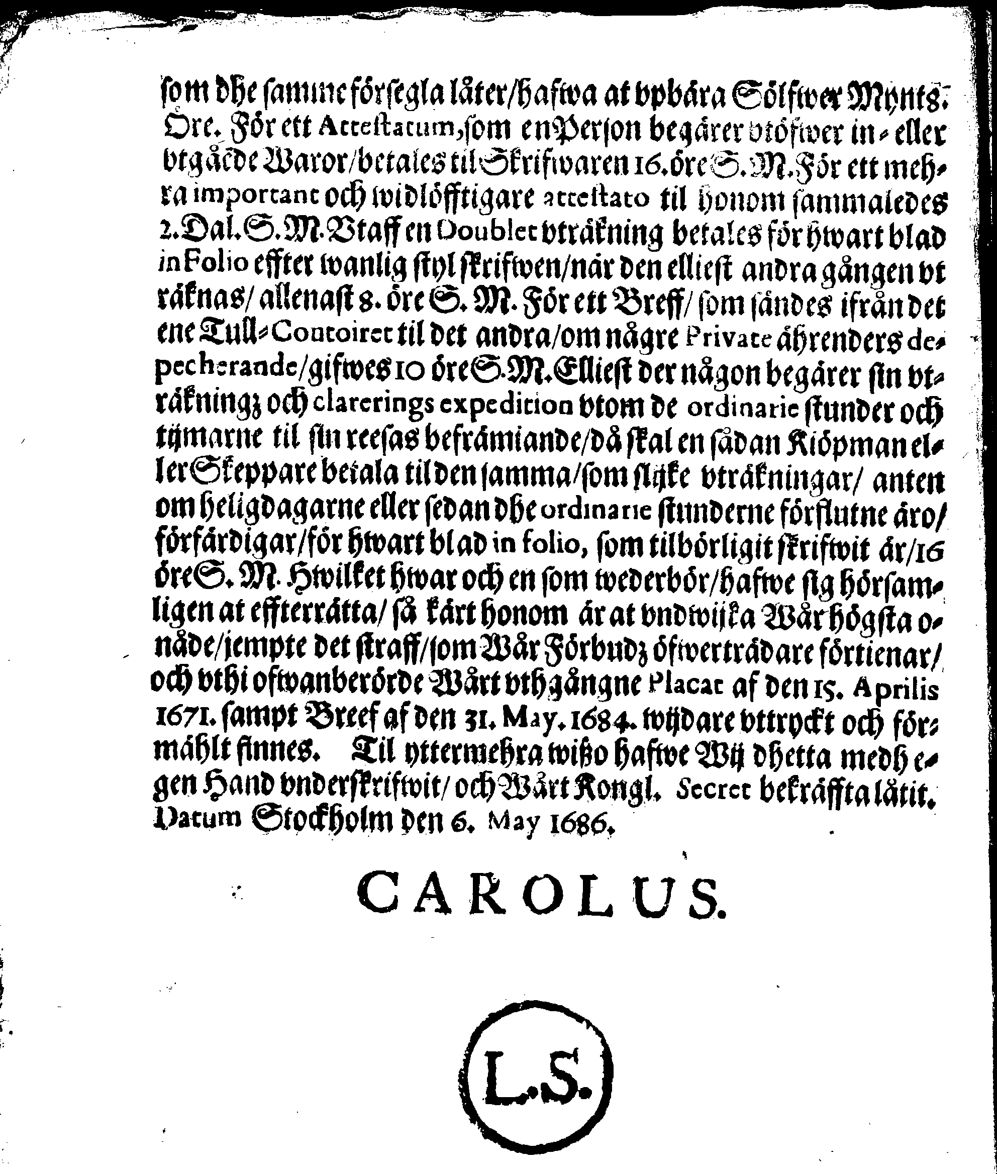 Kongl. May.tz Stadga och Förordning, Hwareffter extraordinarie Paß-Penningar och andre des lijke Expenser, i ett för alt, af dhe traffiquerande och des Fahrkostar til Tullbetiente enskyllt erläggias bööre