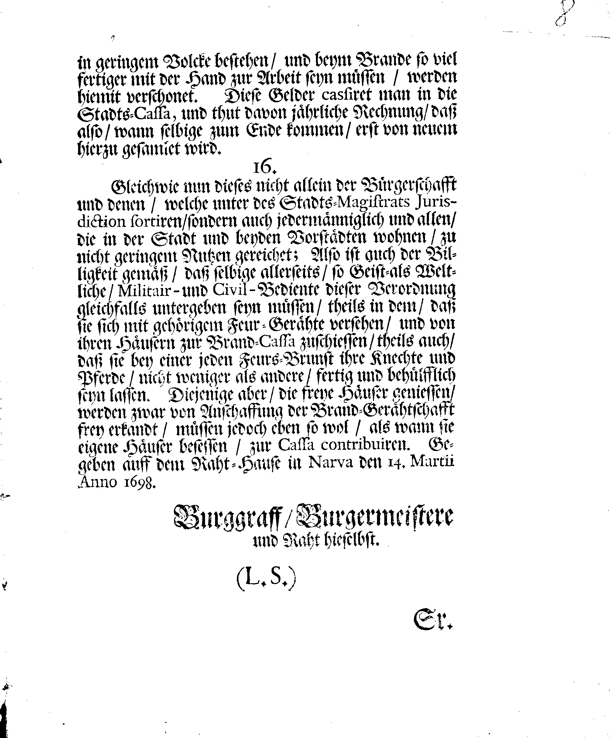Der Königlichen Stadt NARVA Brand-Ordnung, Welche Mit Ir. HochWolgebohrnen Excell:tz des Herrn Baronen, Feld-Marschalls und Gouverneuren Hn. Otto Wilhelm von Fersens hochgeneigter Approbation erneuret