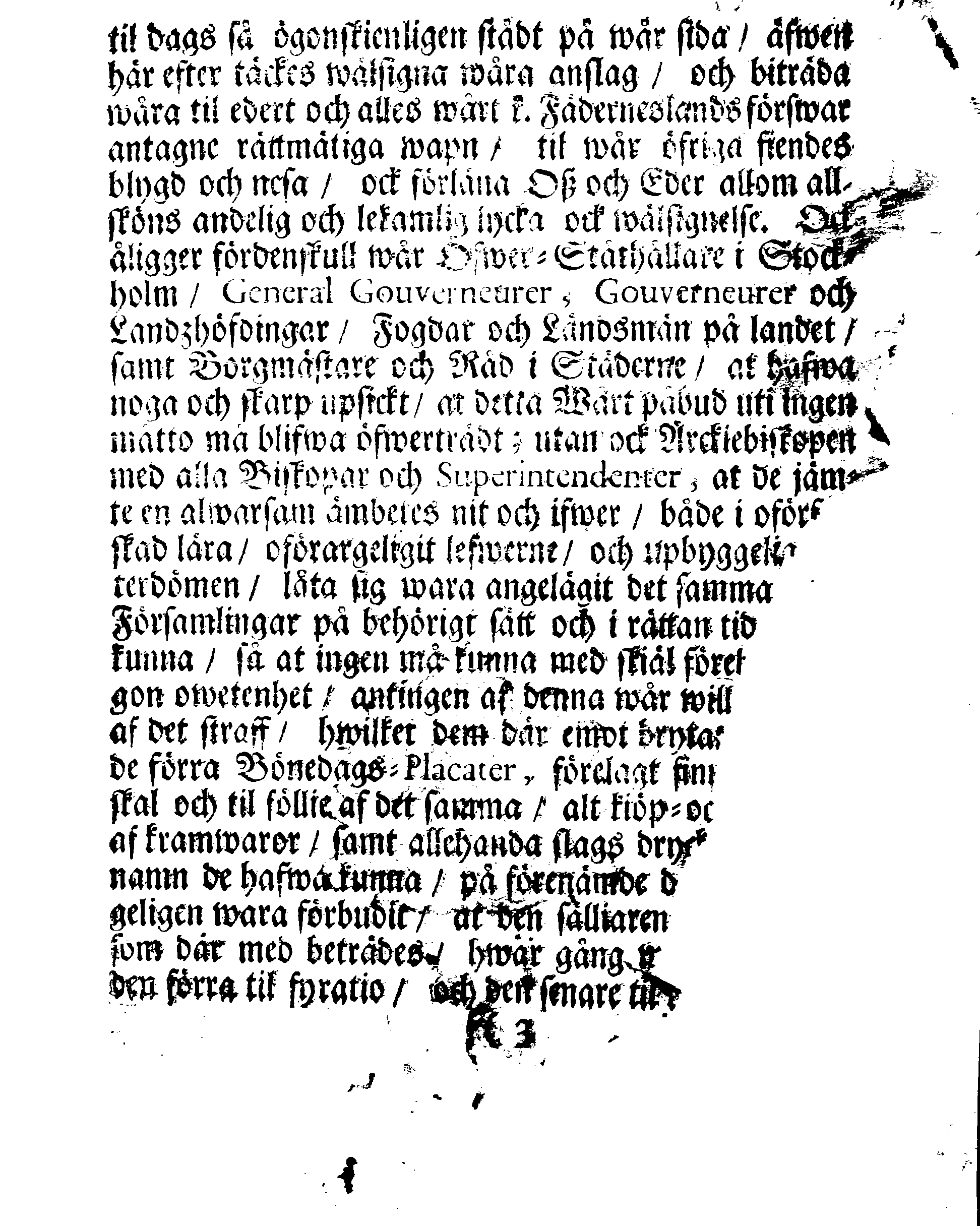 Kongl. Maj:ts PLACAT Om Fyra Allmänne-Solenne-Tacksäjelse-Faste-Bot- ock Bönedagar, som öfwer hela Sweriges Rike, Storförstendömet Finland och alla Sweriges Crono tilhörige och och underliggiande Förstendömer, Länder och Herrskaper, högtideligen hållas och begås skola uti innewarande År 1707.
