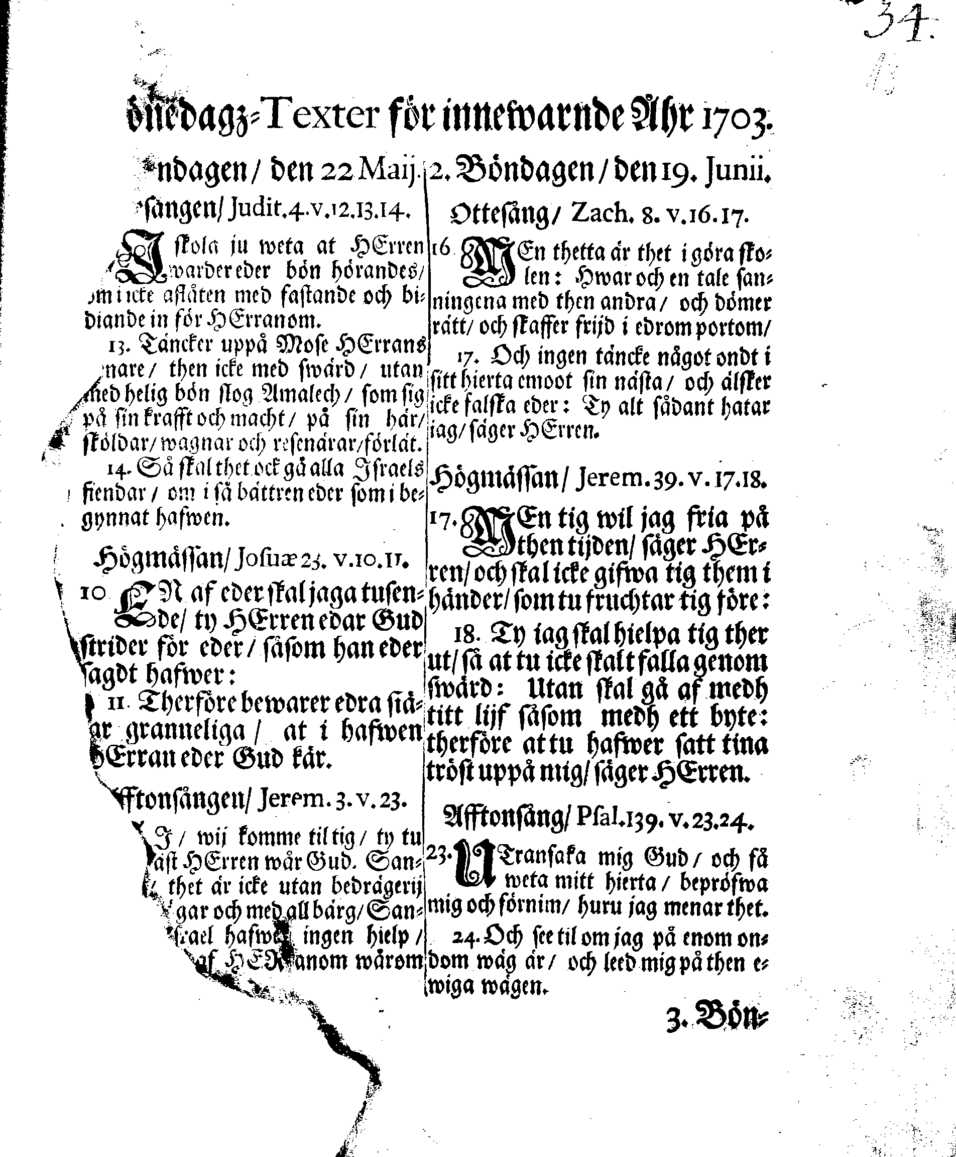 Kongl. May:tz PLACAT, Om Fyra Allmänne, Solenne, Tacksäyelse-Faste-Boot och Bönedagar, som öfwer hela Sweriges Rike, Stor-Furstendömet Finland och alla Sweriges-Crono tillhörige och underliggiande Förstendömer, Länder och Herrskaper högtideligen hållas och begås skole uti innewarande åhr 1703