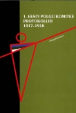 1. Eesti polgu komitee protokollid 1917–1918