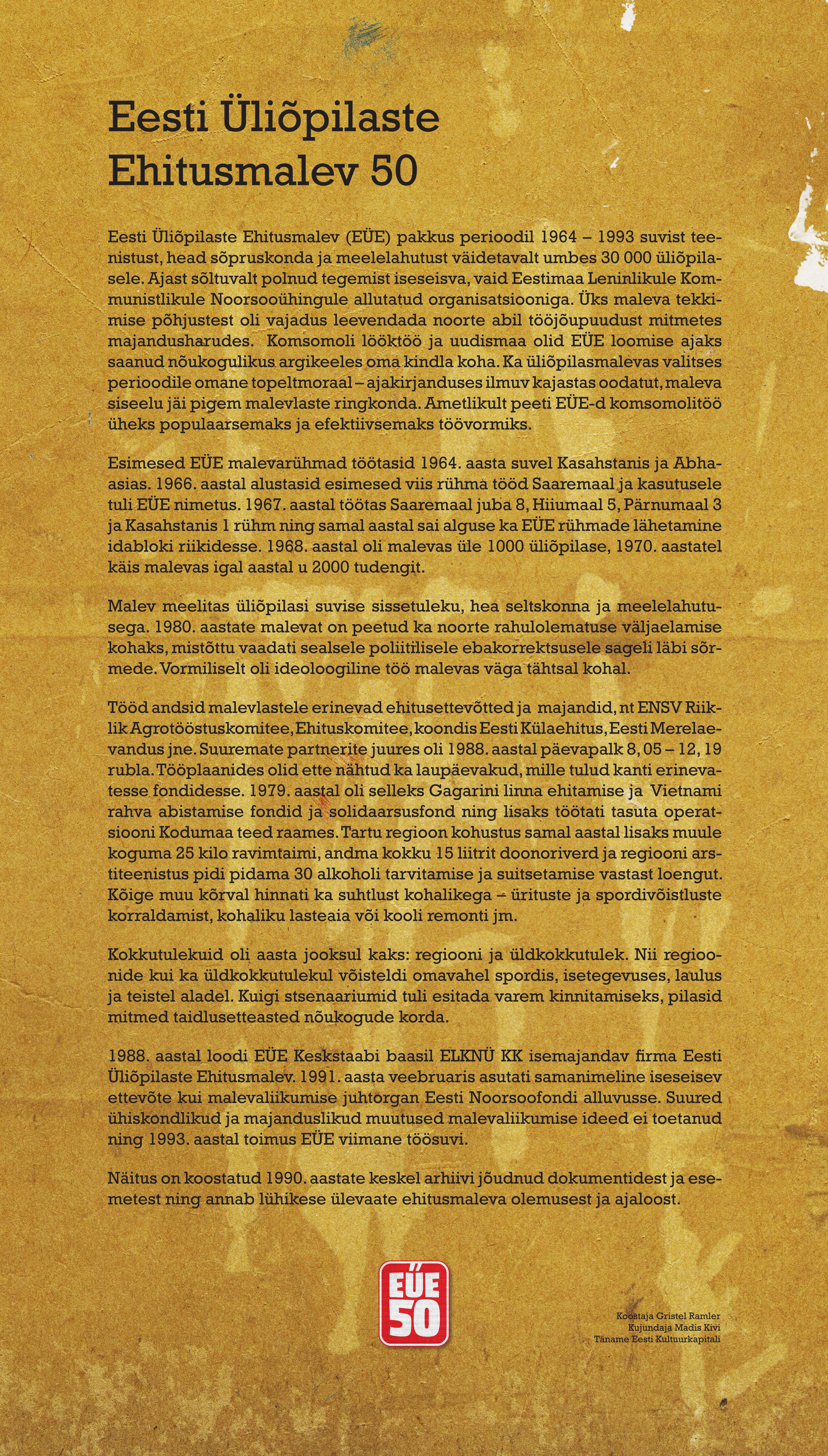Näitust sissejuhatav tekst Eesti Üliõpilaste Ehitusmalevast